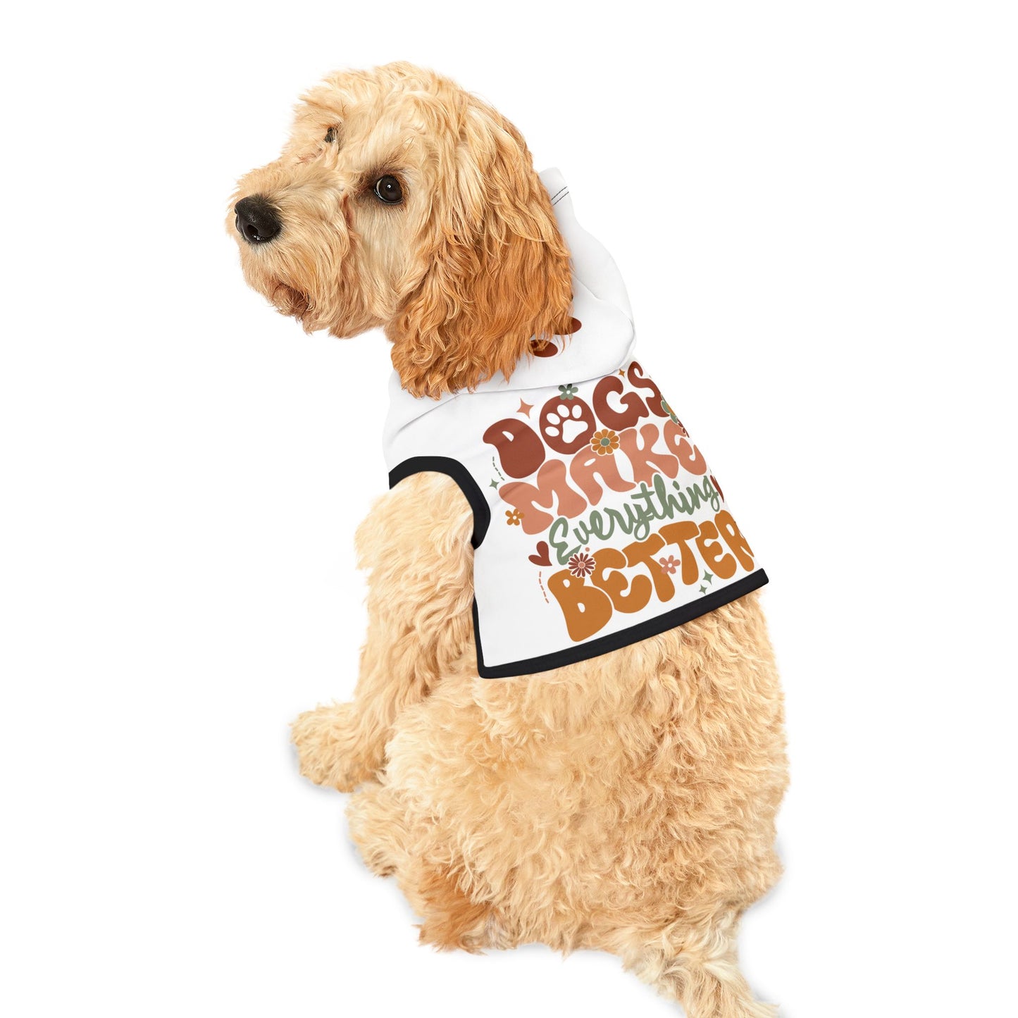 Pet Hoodie | Dogs Make Everything Better