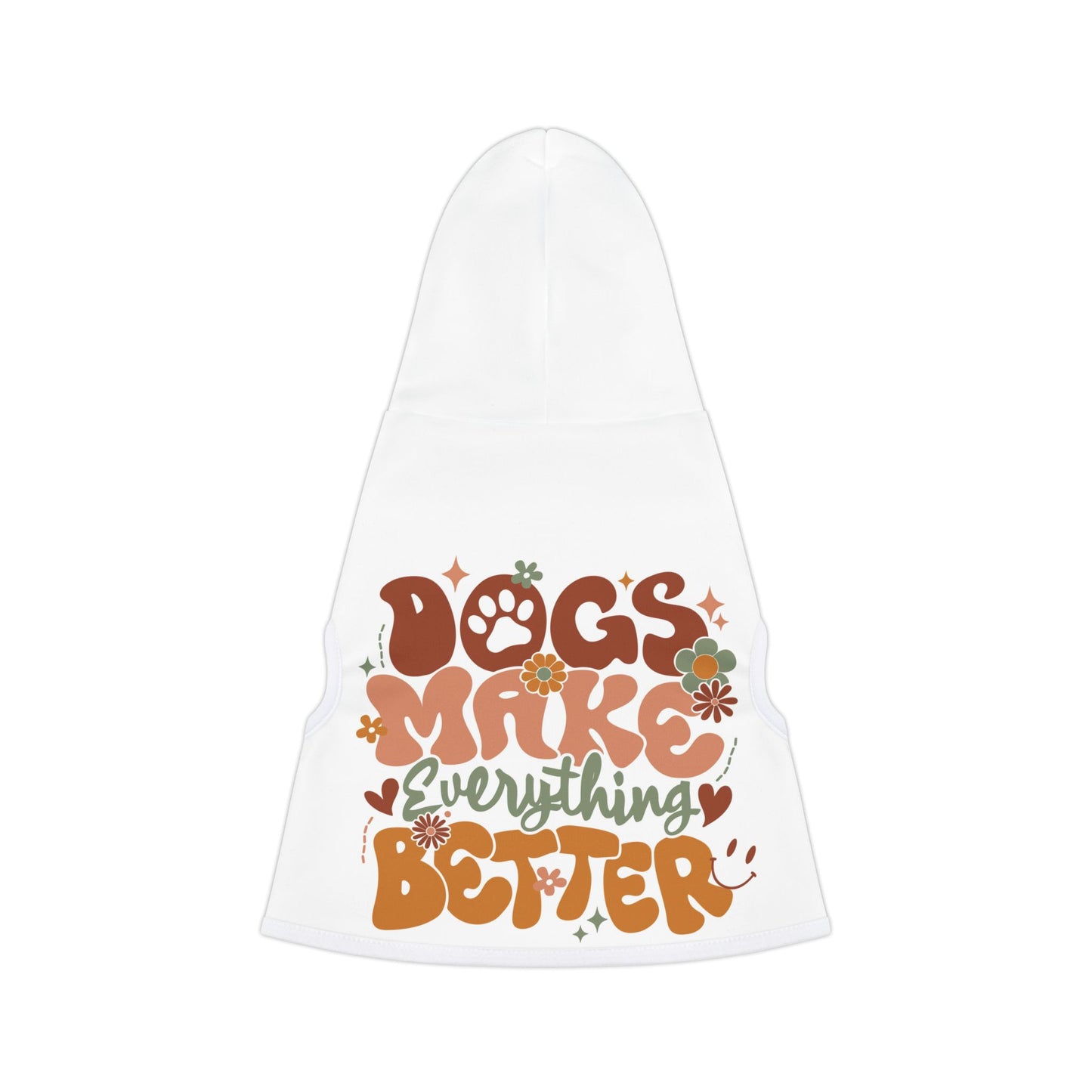 Pet Hoodie | Dogs Make Everything Better