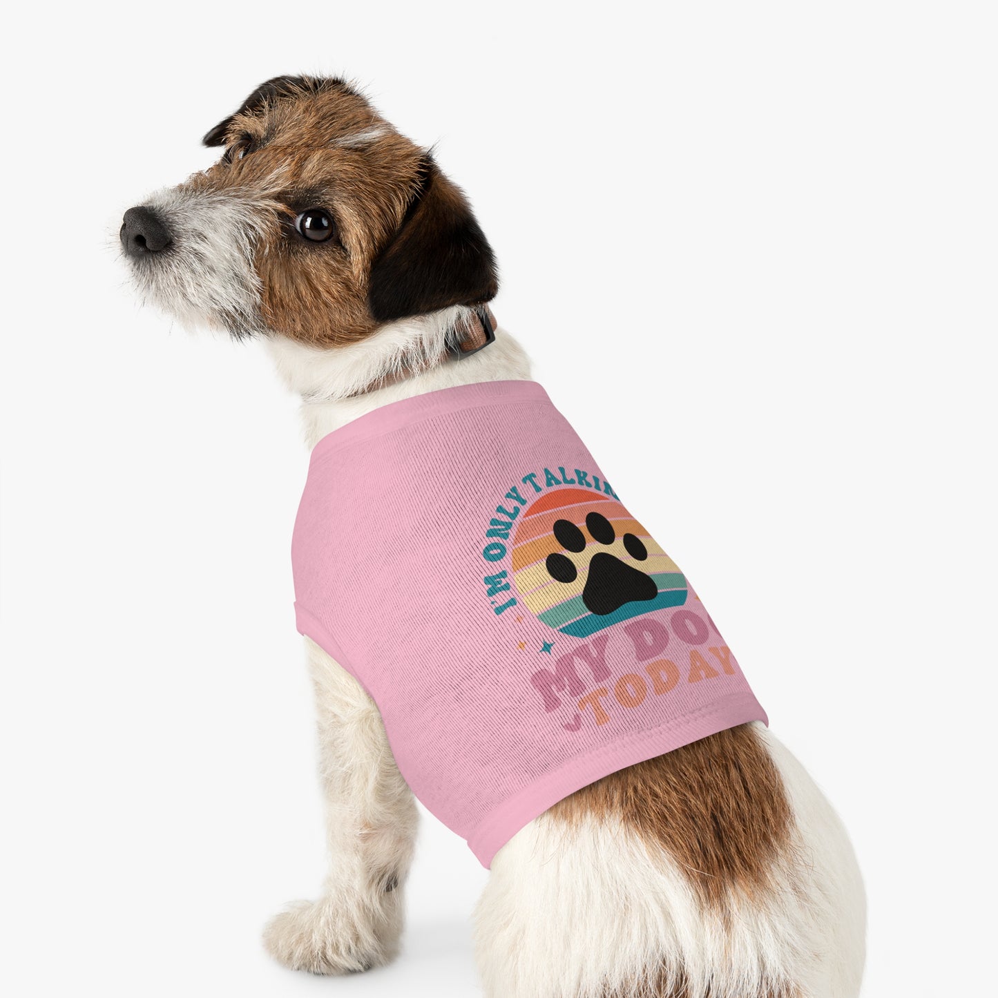 Pet Tank Top | I'M ONLY TALKING TO MY DOG TODAY