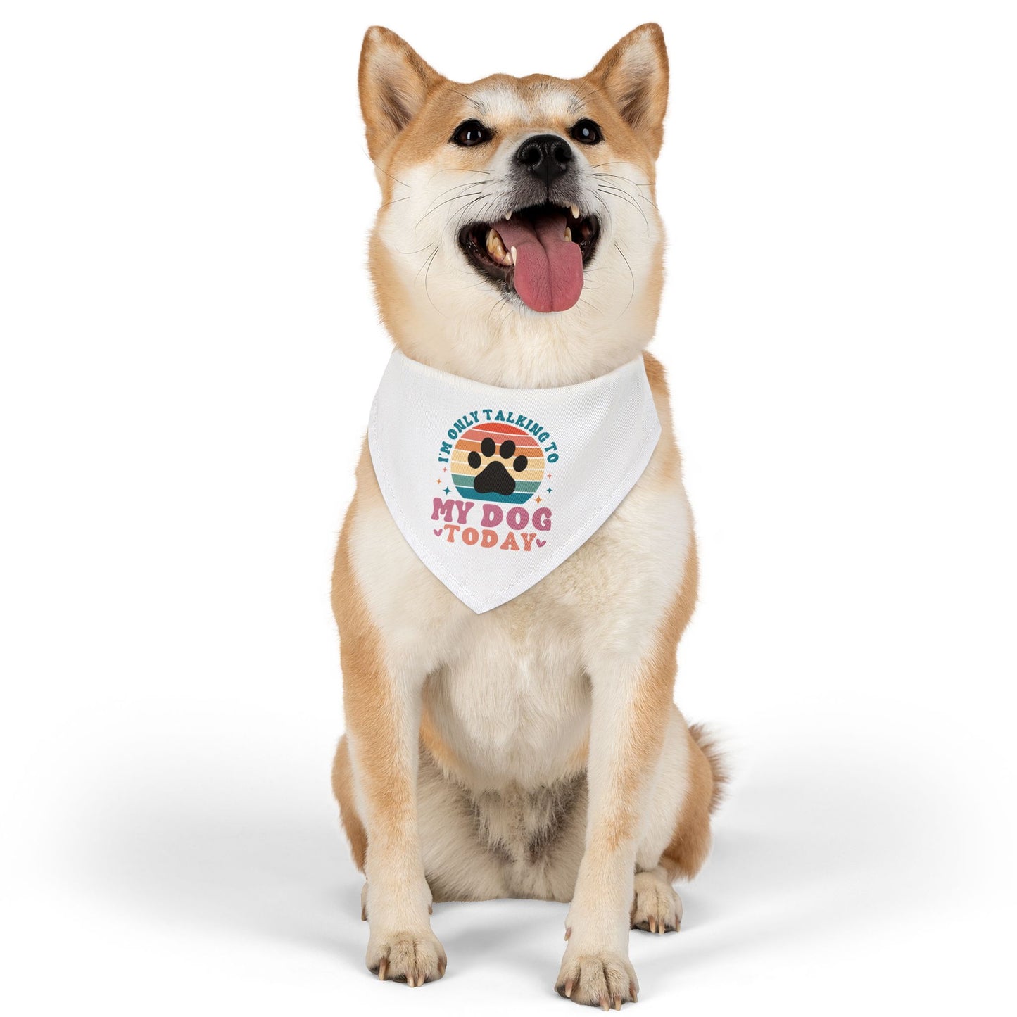 Pet Bandana Collar | I'M ONLY TALKING TO MY DOG TODAY
