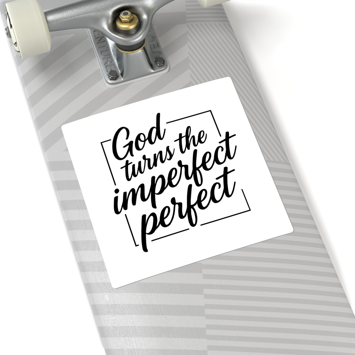 Stickers | God turns the imperfect perfect