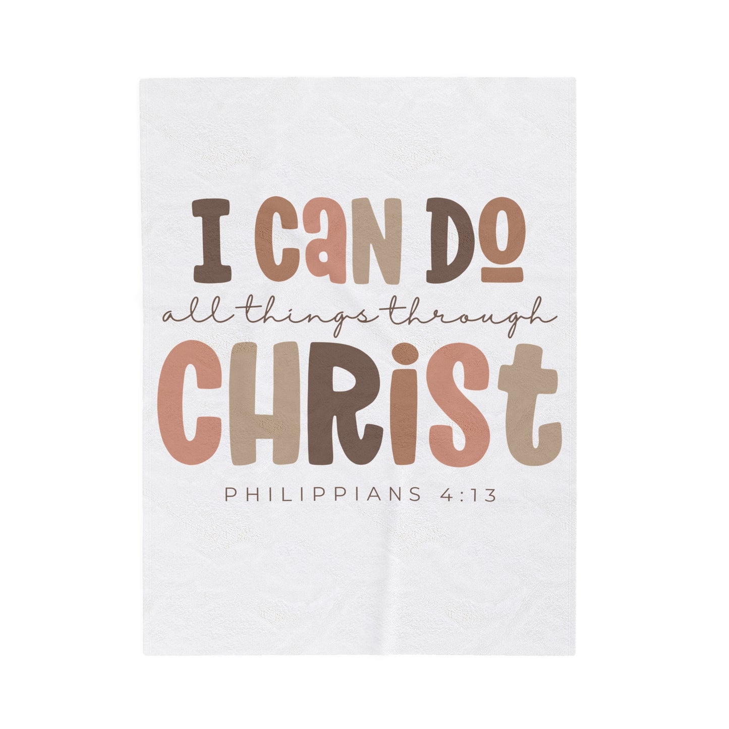 Plush Blanket | I Can Do All Things Through Christ Philippians 4:13