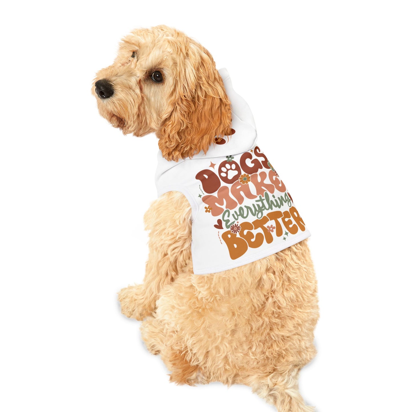 Pet Hoodie | Dogs Make Everything Better