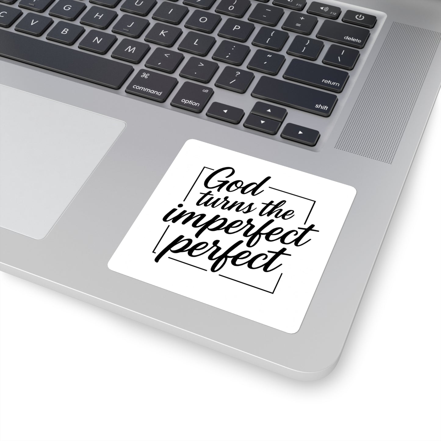 Stickers | God turns the imperfect perfect