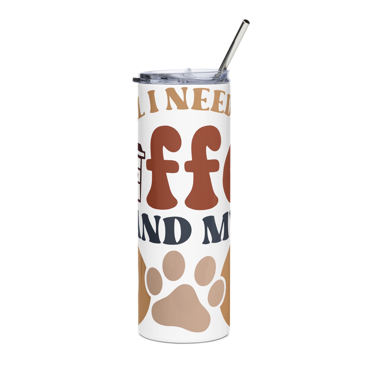 Stainless Steel Tumbler | All I Need Is Coffee And My Dog