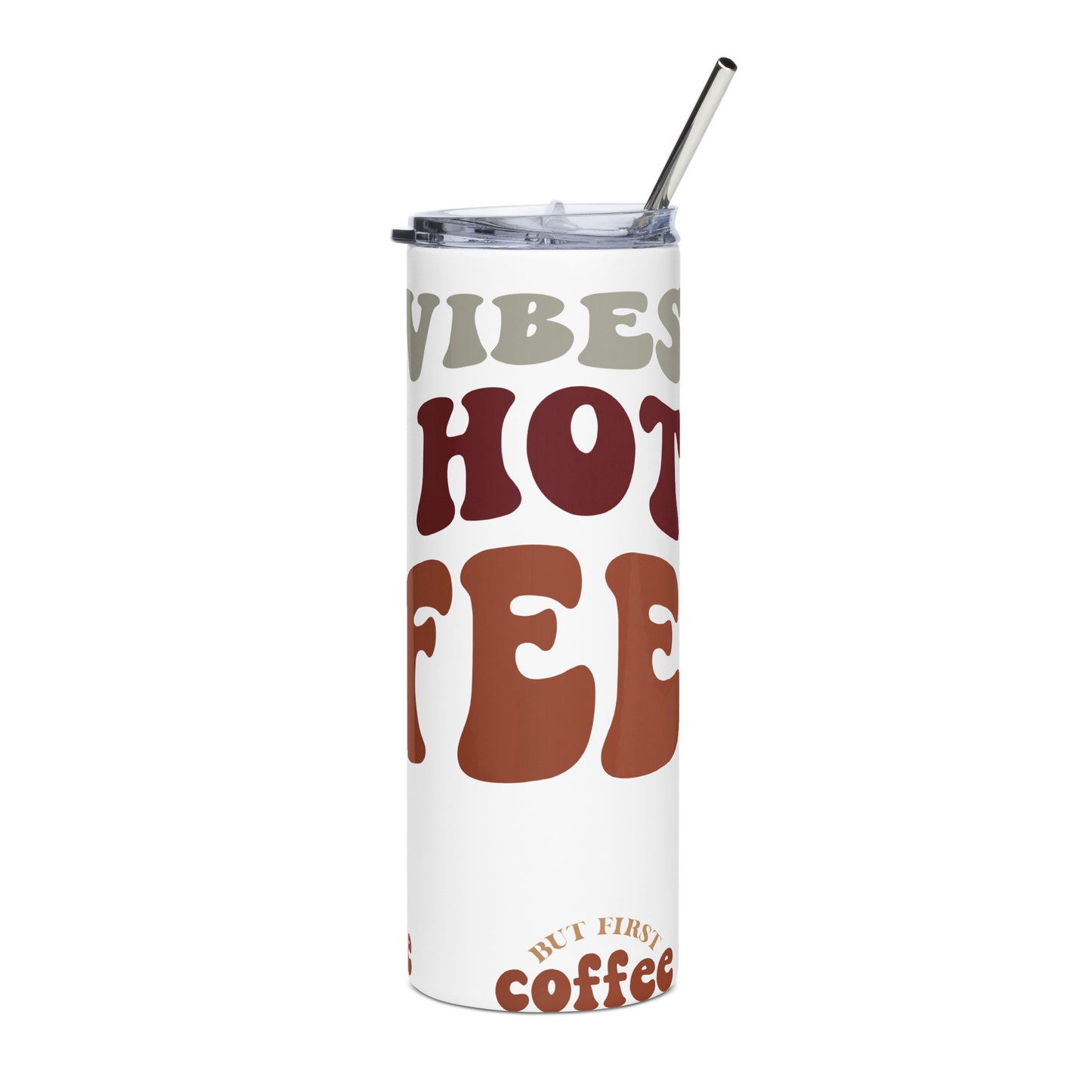 Stainless Steel Tumbler | But First Coffee | Good Vibes And Hot Coffee