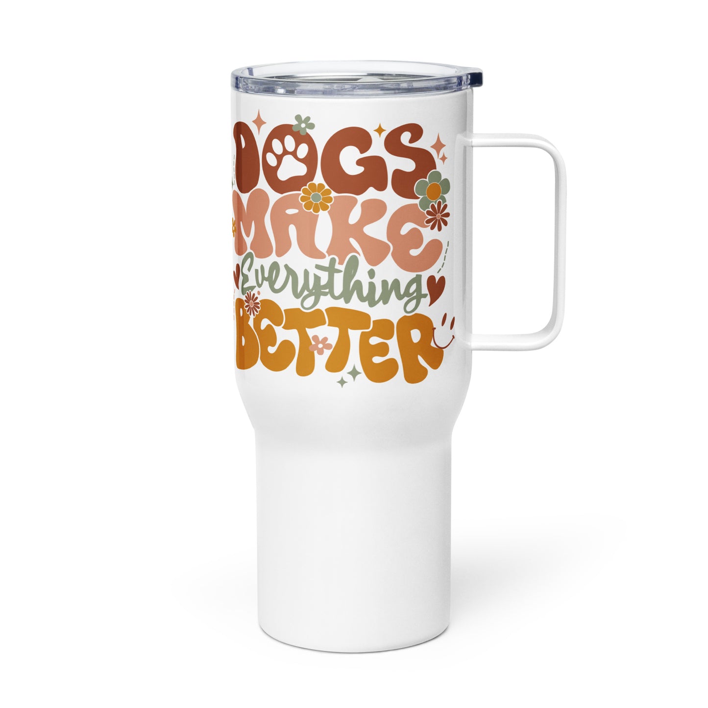 Travel Mug | Dogs Make Everything Better