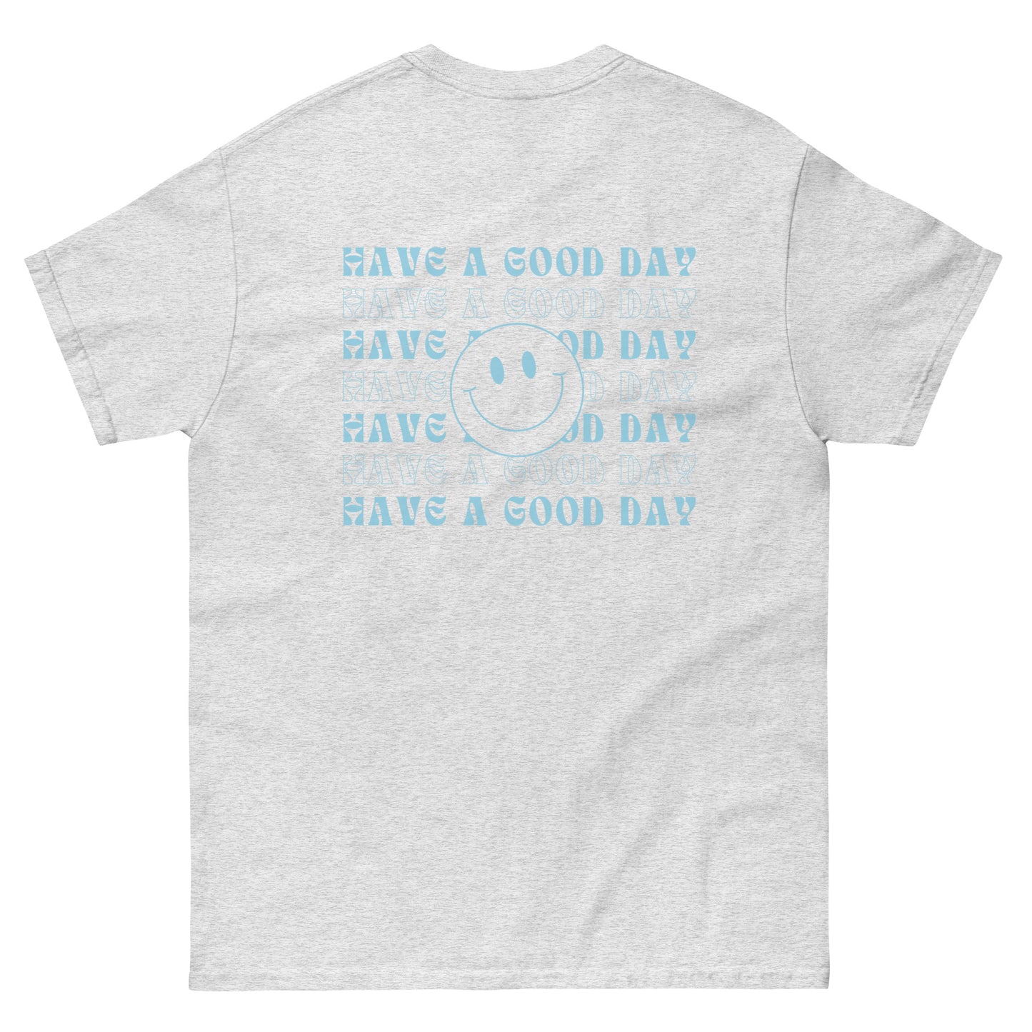 Classic Tee | Have A Good Day