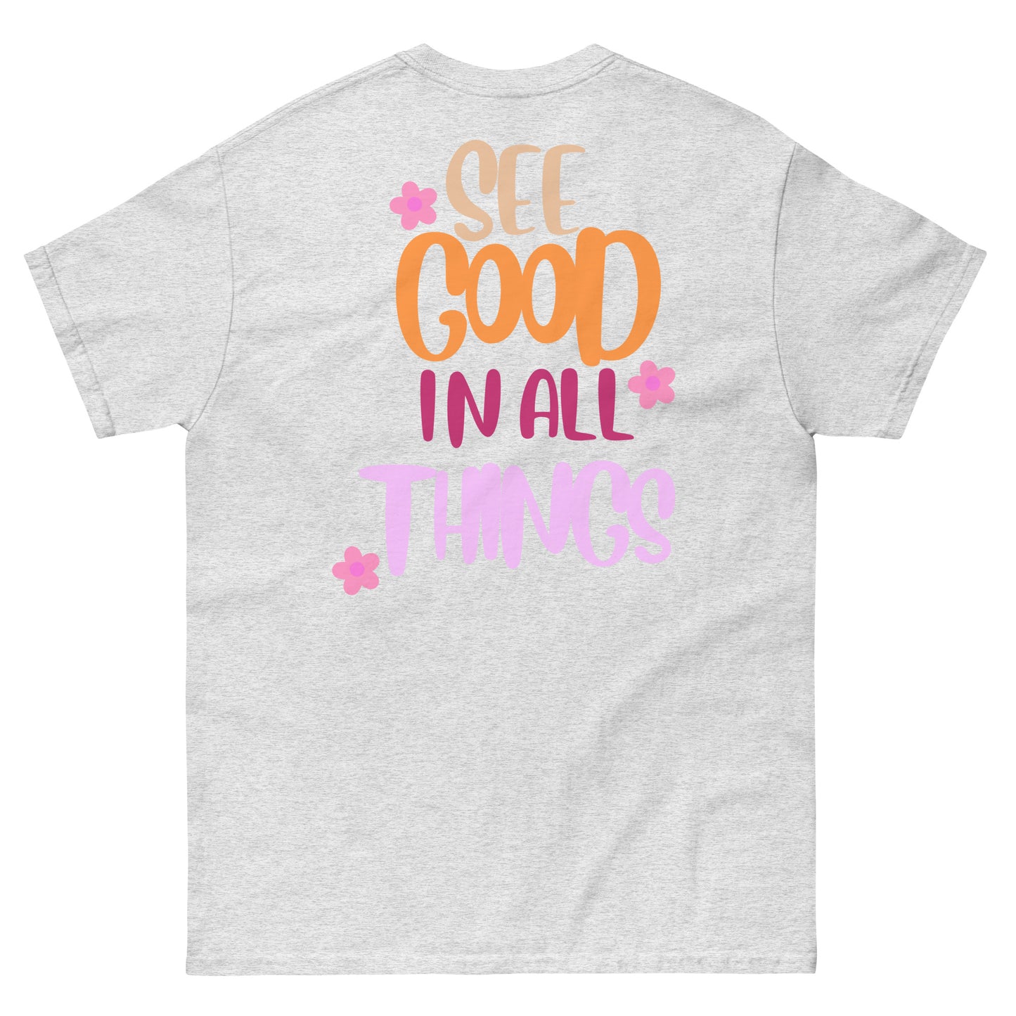 Classic Tee | See Good In All Things