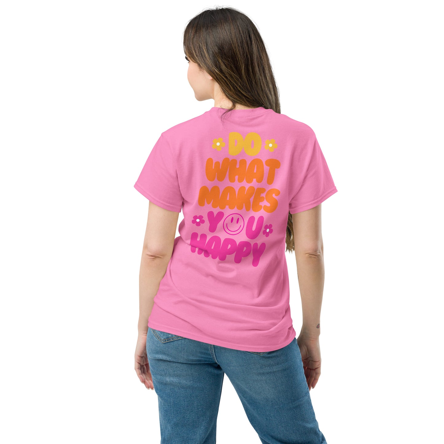 Classic Tee | Do What Makes You Happy