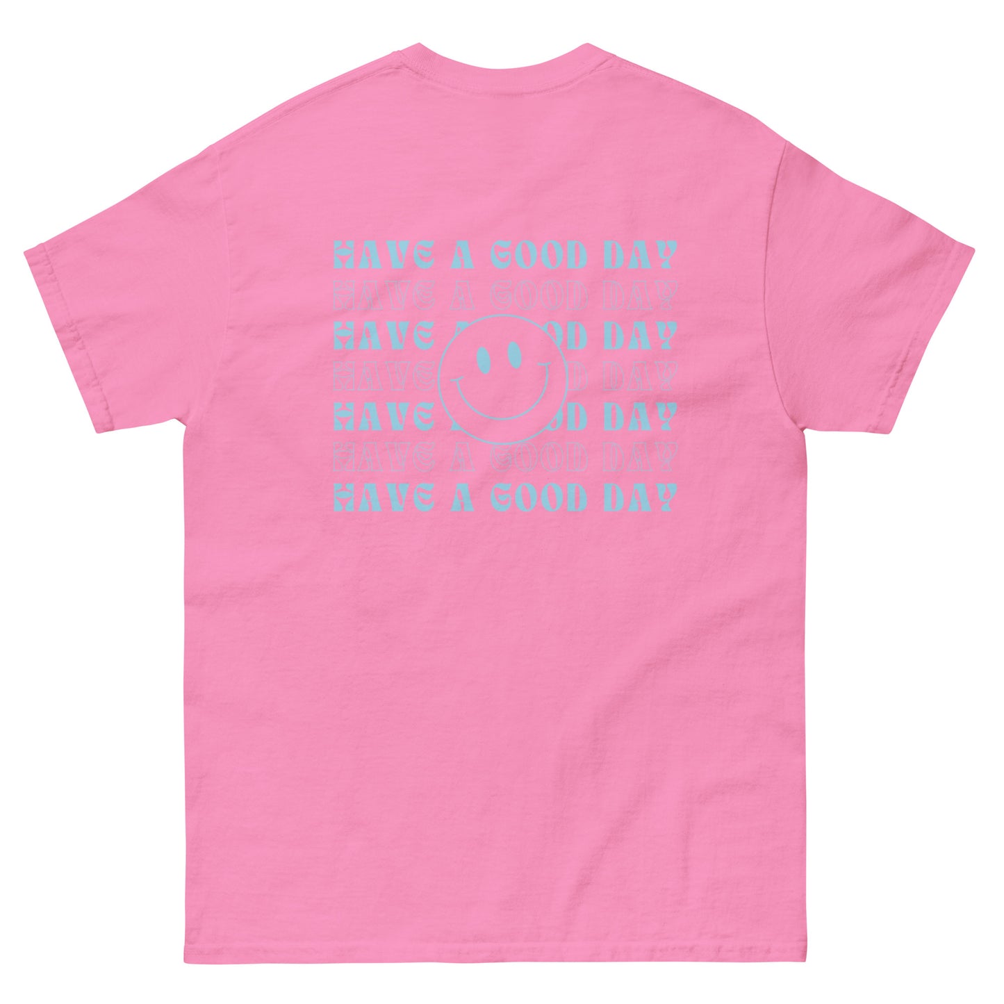 Classic Tee | Have A Good Day