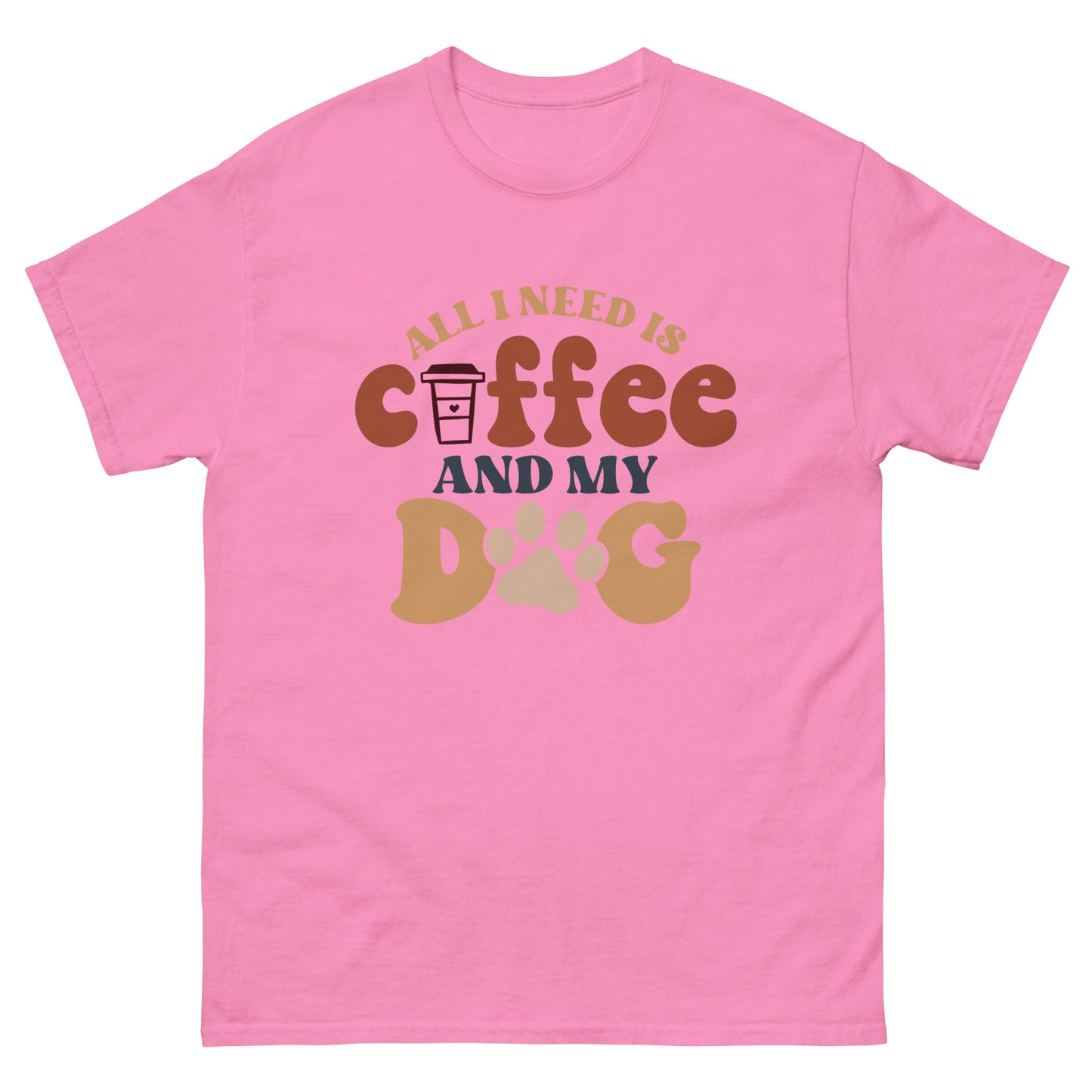Classic Tee | All I Need Is Coffee And My Dog