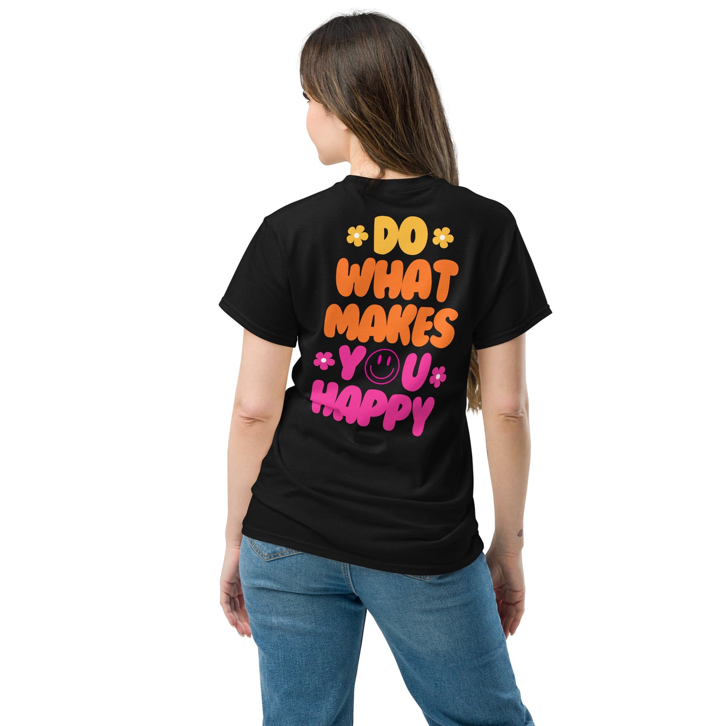 Classic Tee | Do What Makes You Happy