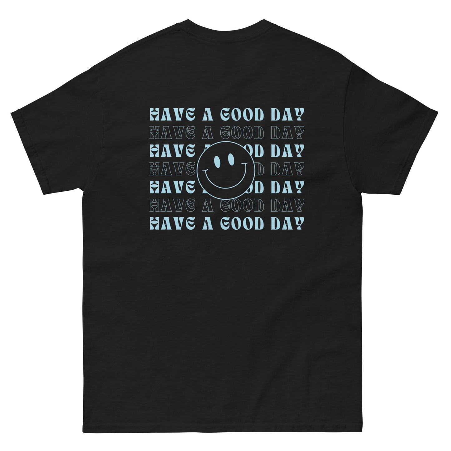 Classic Tee | Have A Good Day