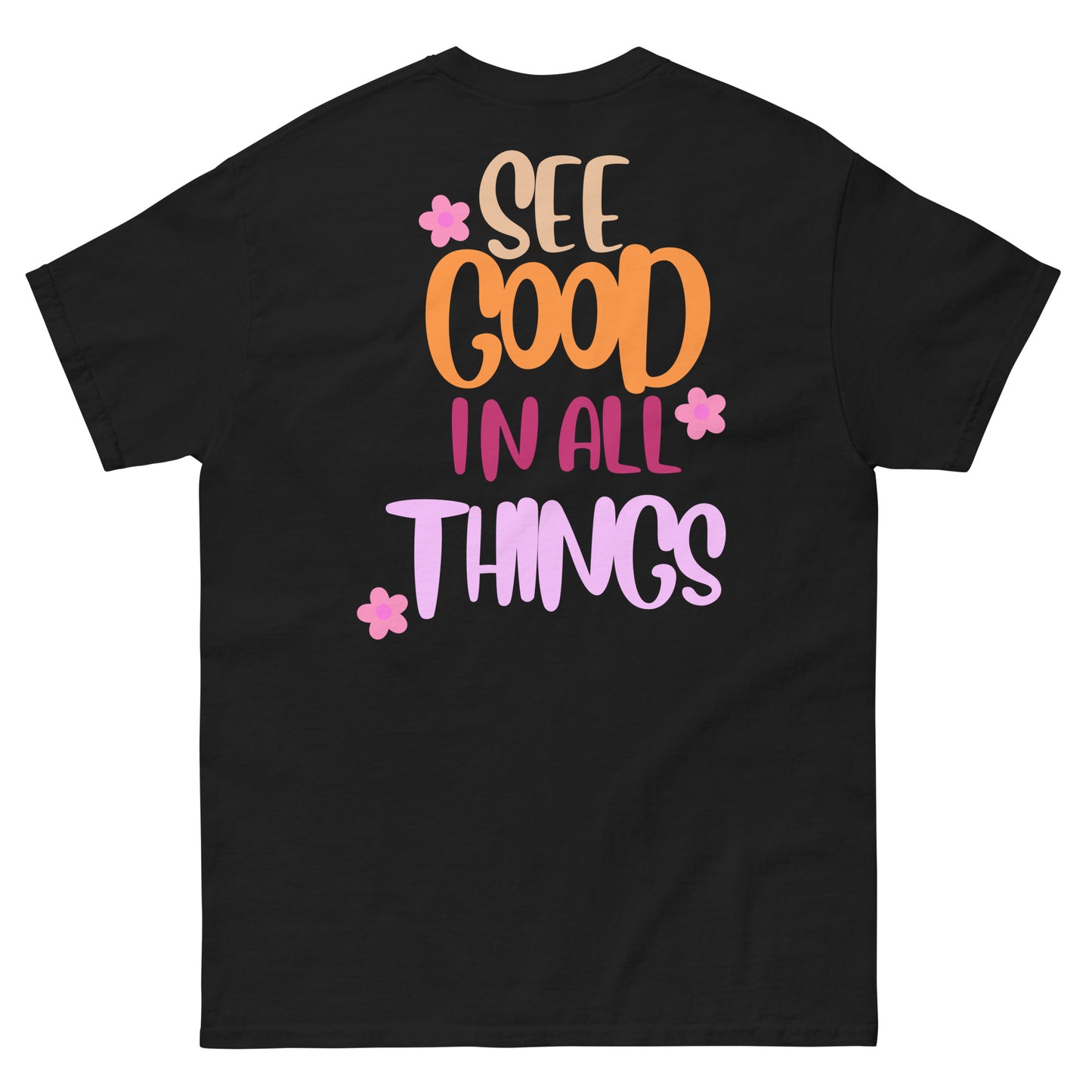 Classic Tee | See Good In All Things