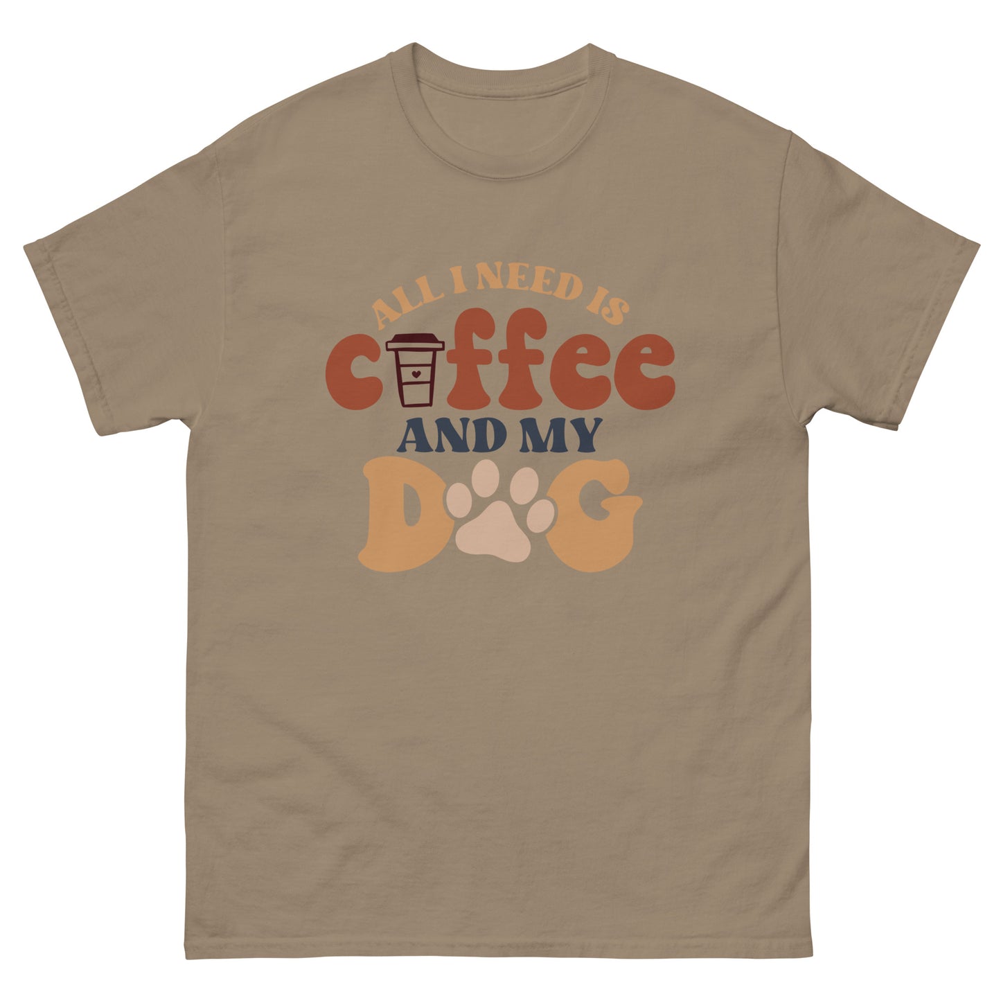 Classic Tee | All I Need Is Coffee And My Dog
