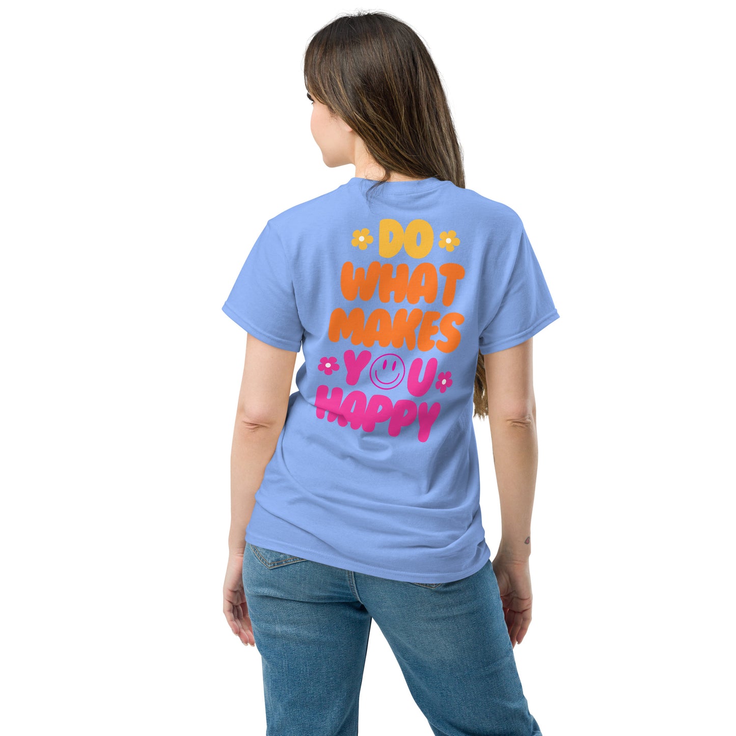 Classic Tee | Do What Makes You Happy