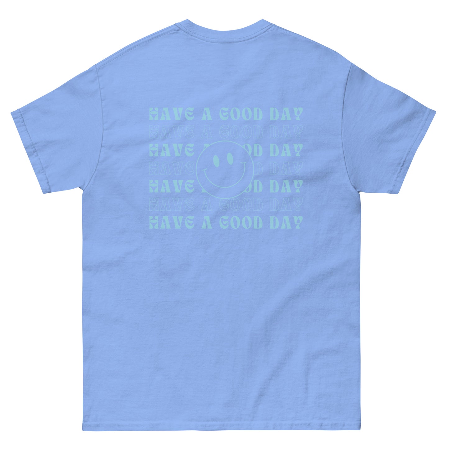 Classic Tee | Have A Good Day