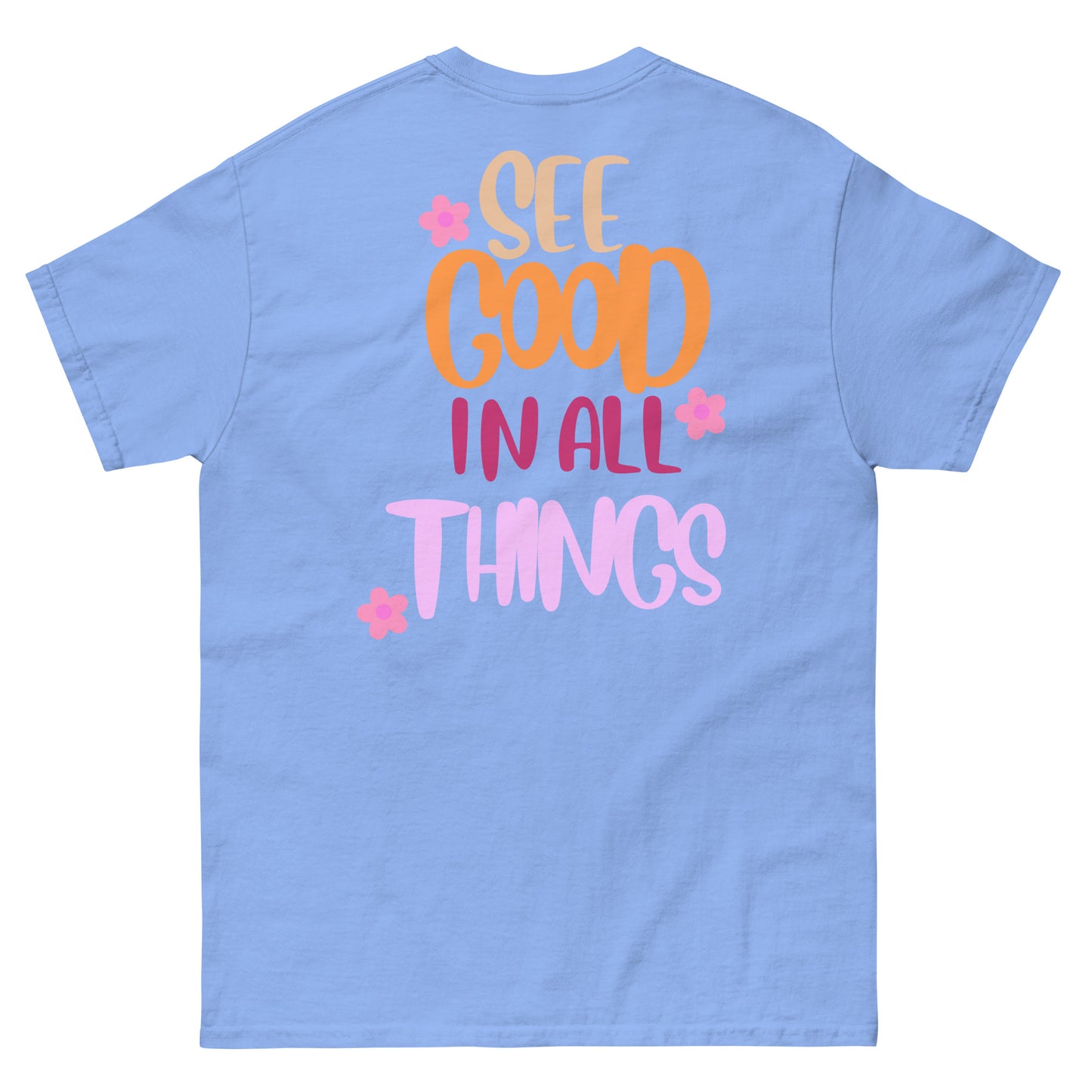 Classic Tee | See Good In All Things