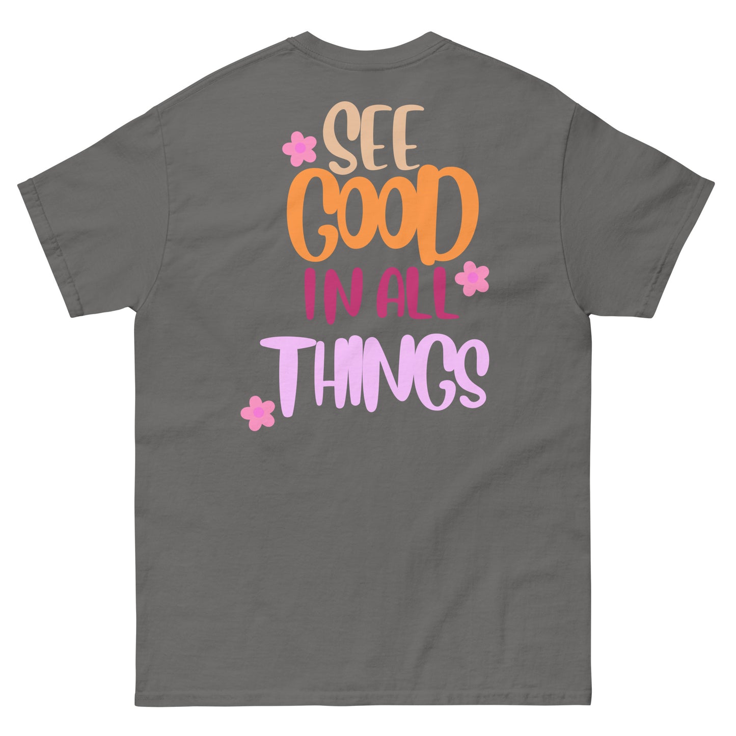 Classic Tee | See Good In All Things