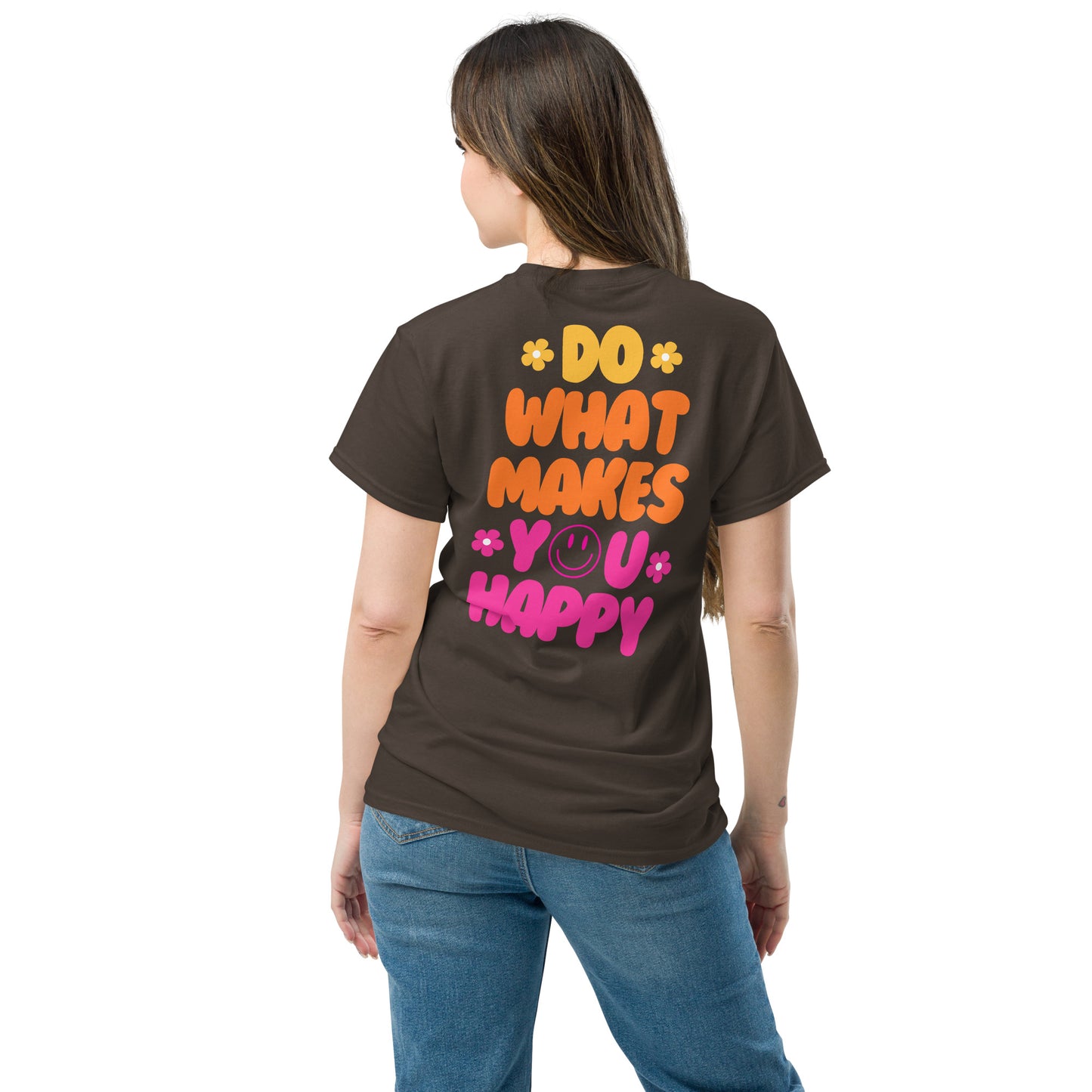 Classic Tee | Do What Makes You Happy