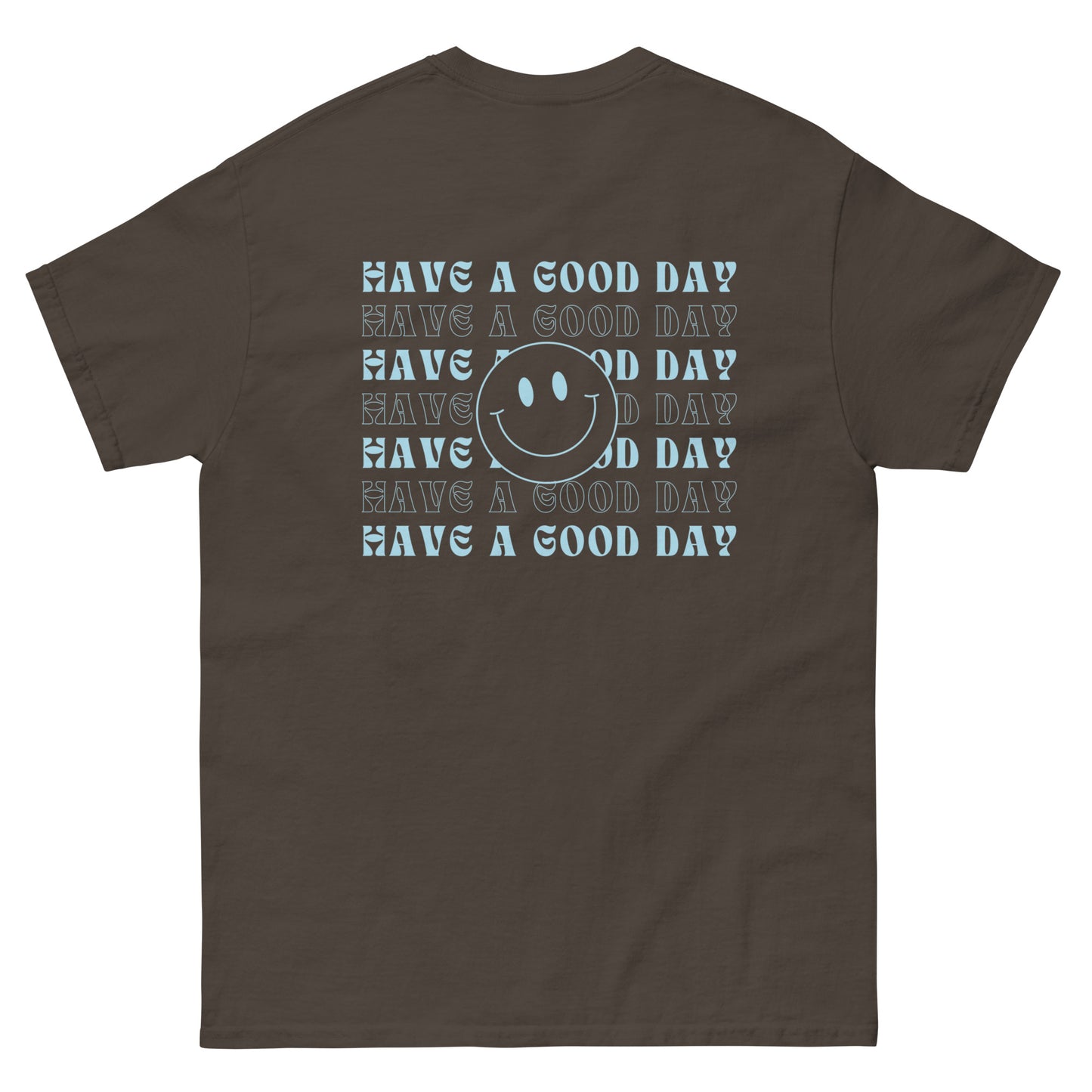 Classic Tee | Have A Good Day