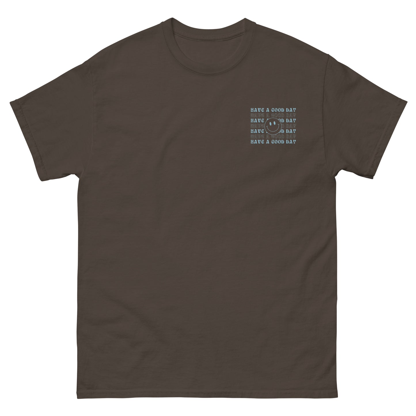 Classic Tee | Have A Good Day | Embroidery