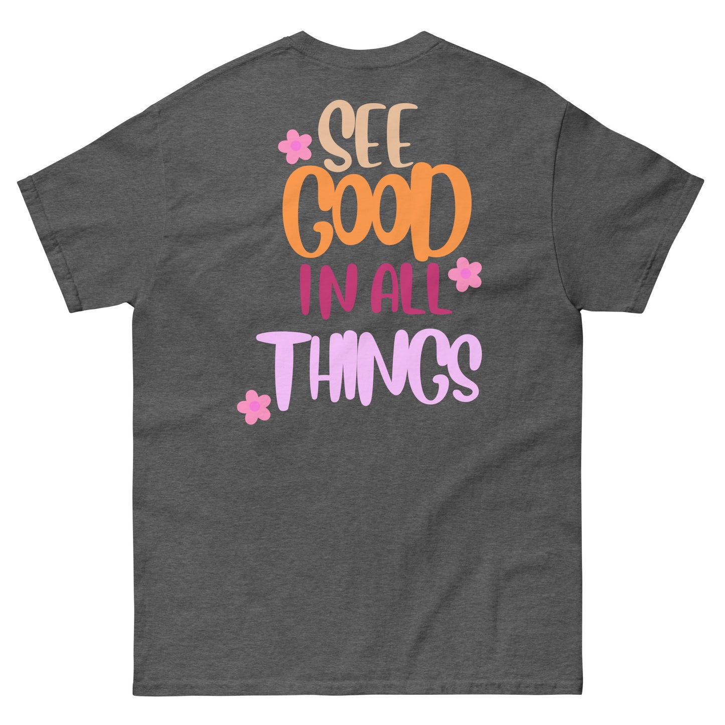 Classic Tee | See Good In All Things