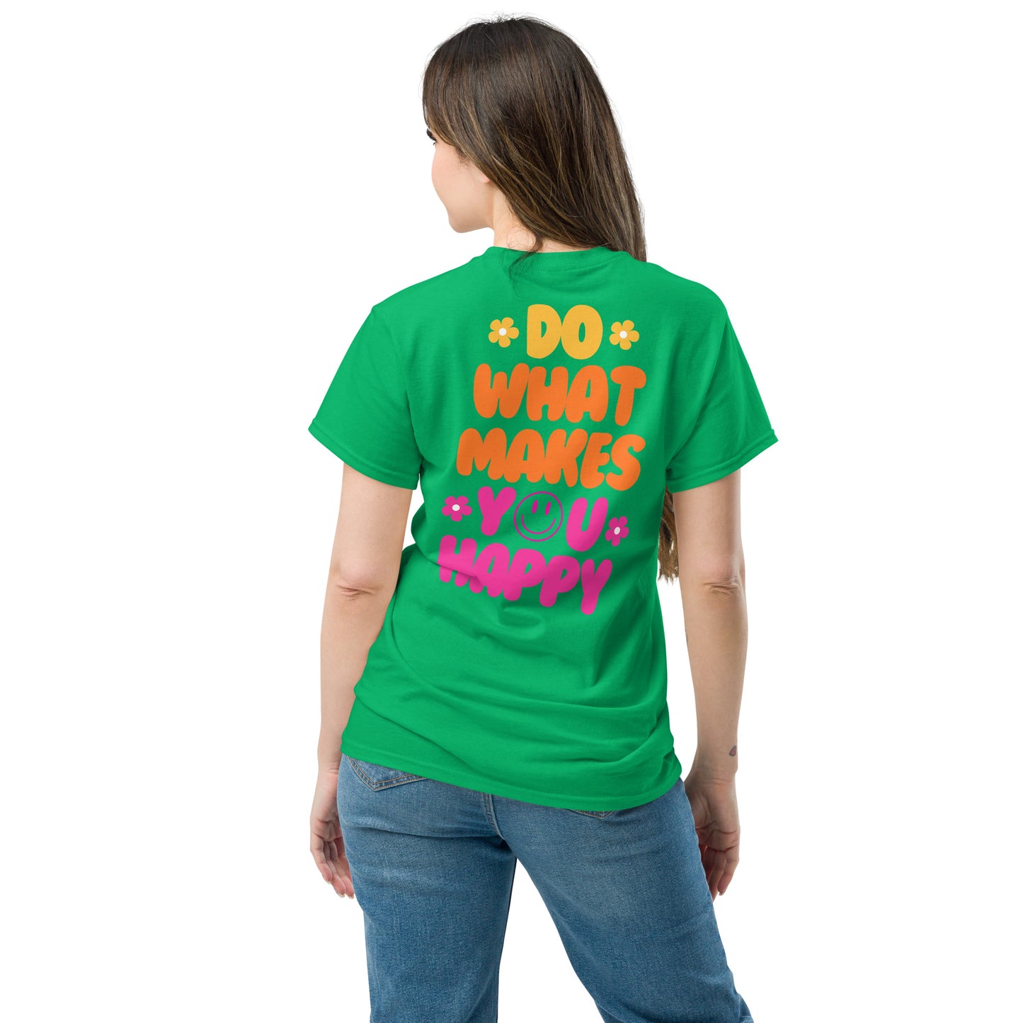 Classic Tee | Do What Makes You Happy