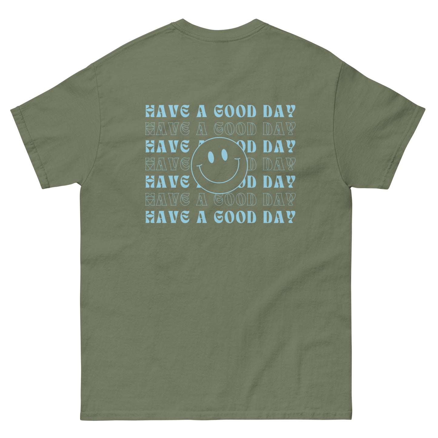 Classic Tee | Have A Good Day