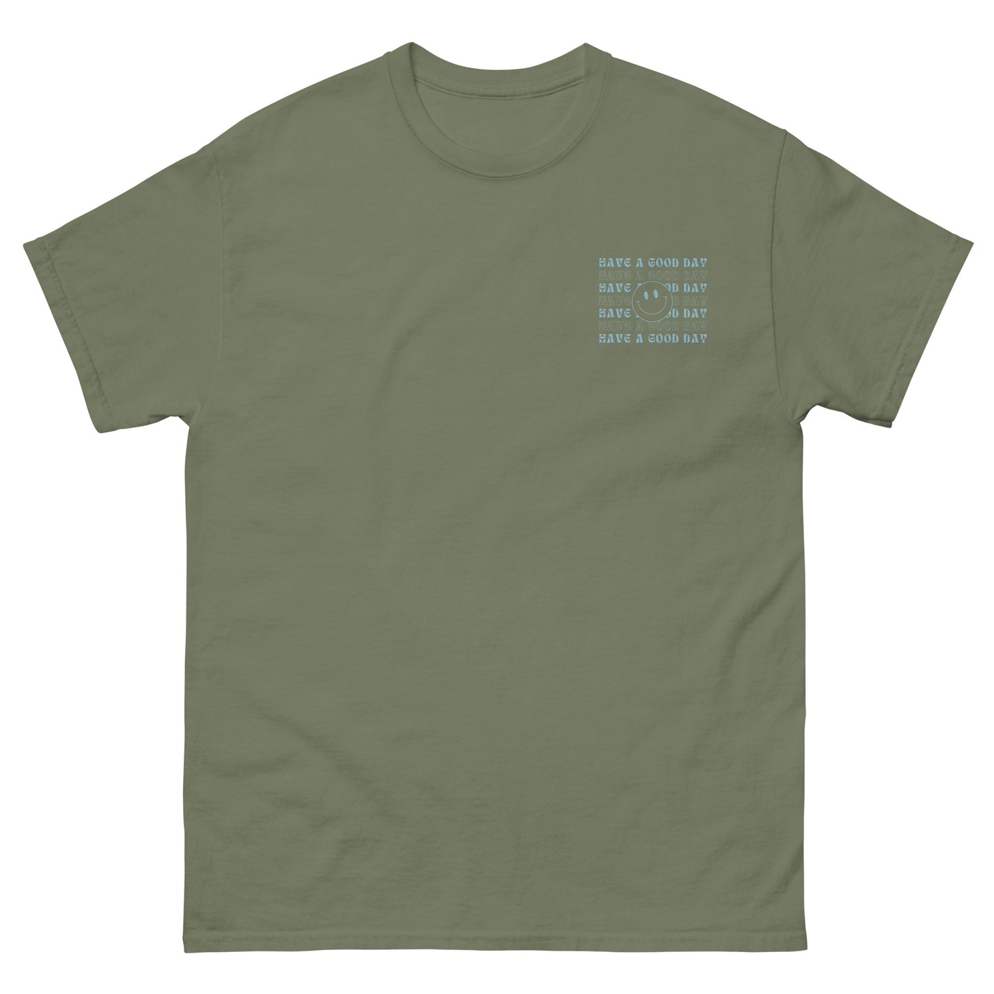 Classic Tee | Have A Good Day | Embroidery