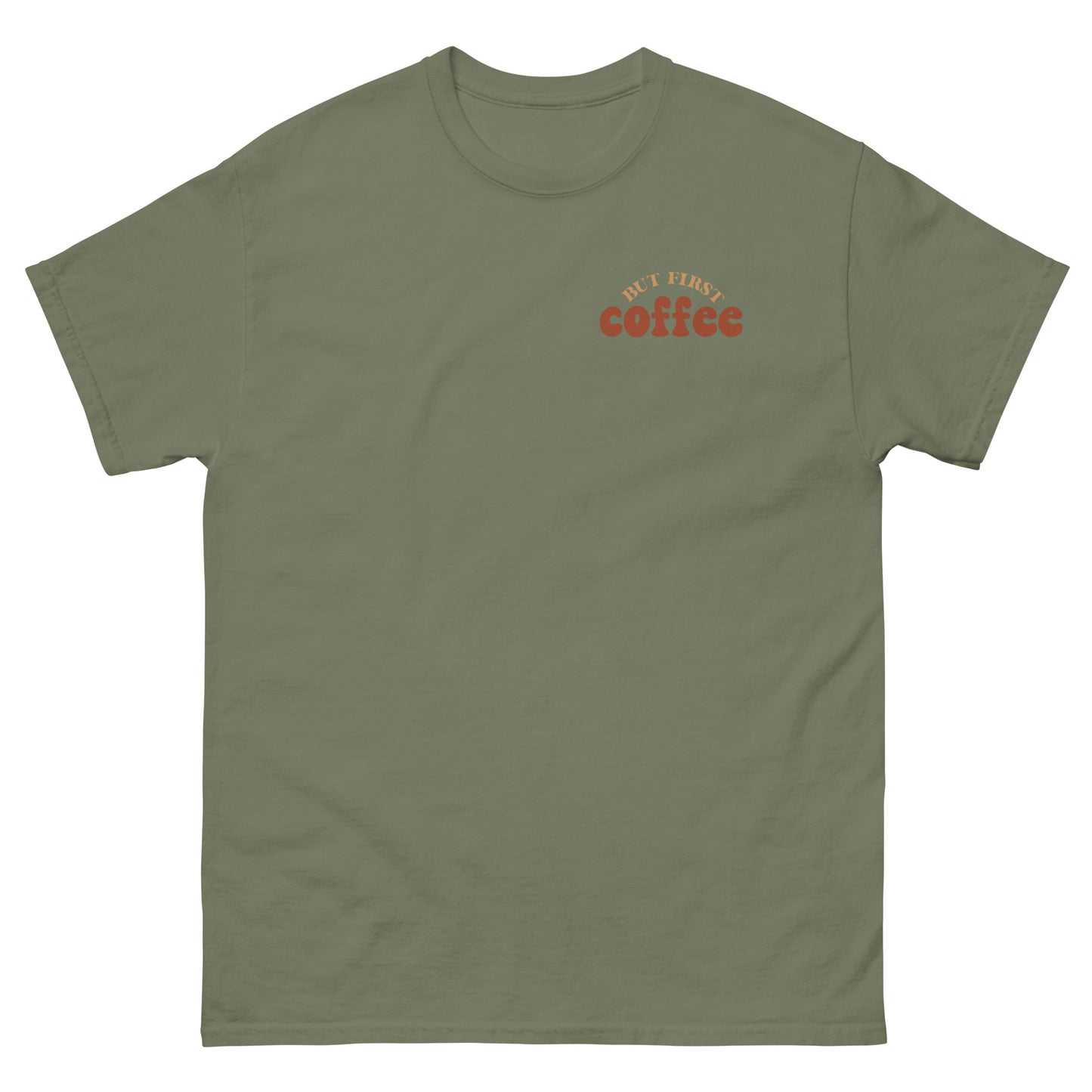Classic Tee | But First Coffee | Good Vibes And Hot Coffee