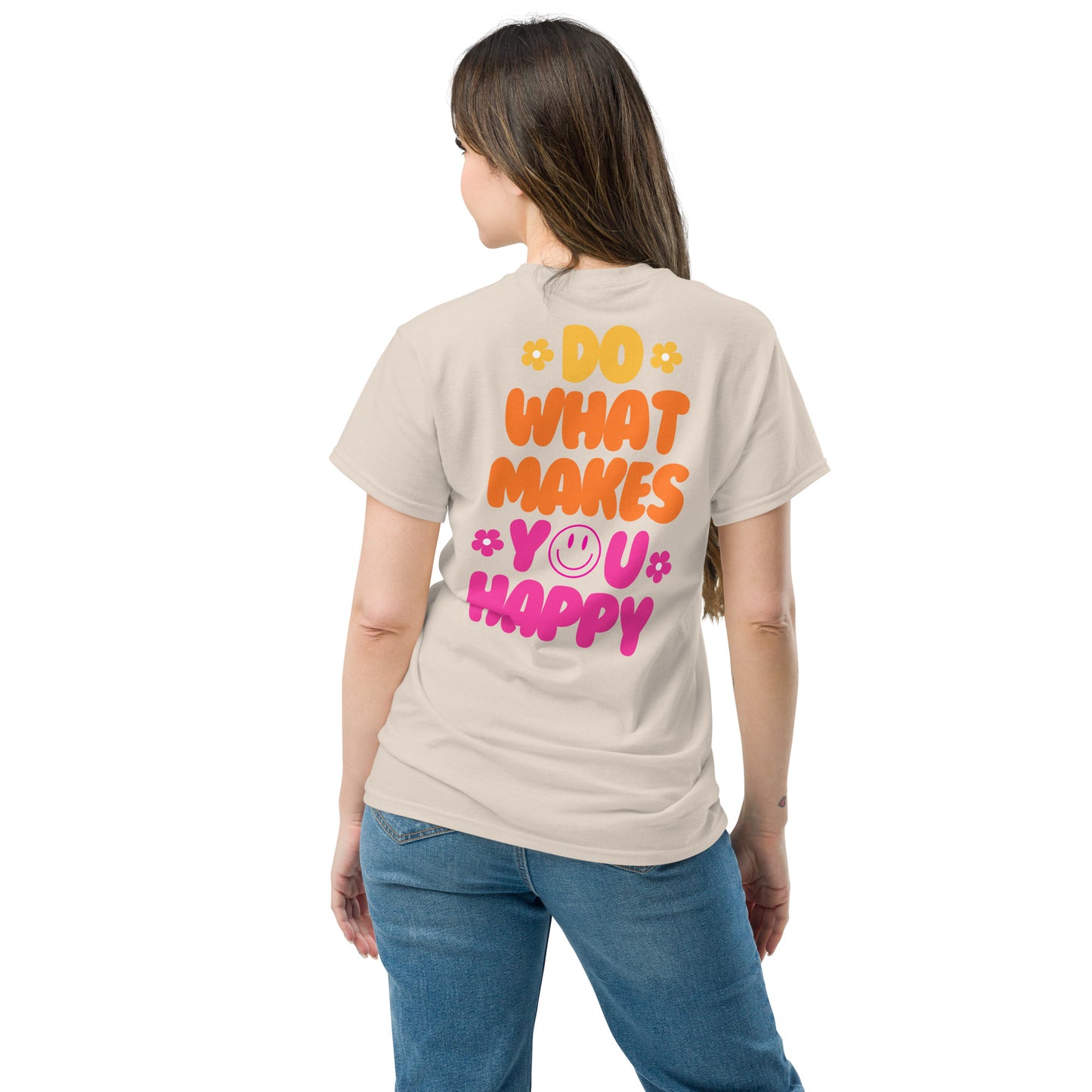 Classic Tee | Do What Makes You Happy