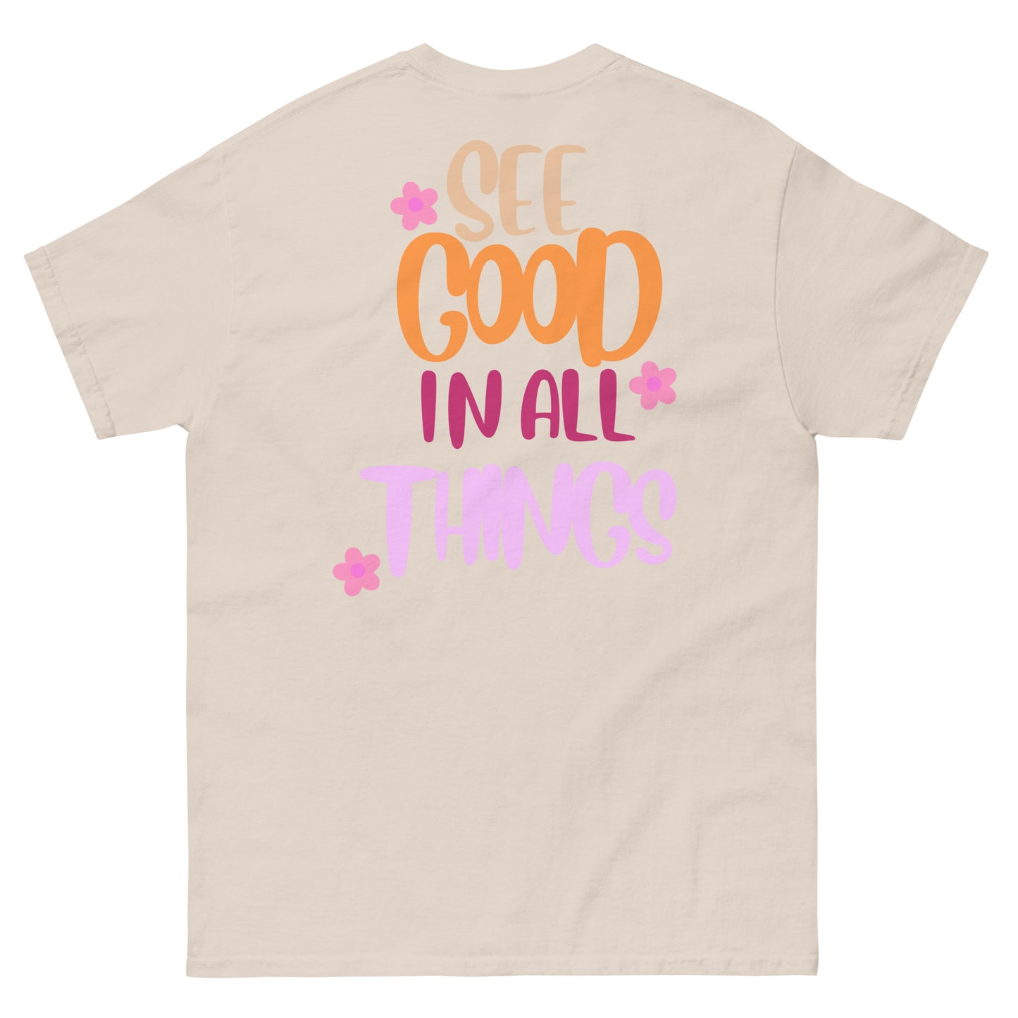 Classic Tee | See Good In All Things
