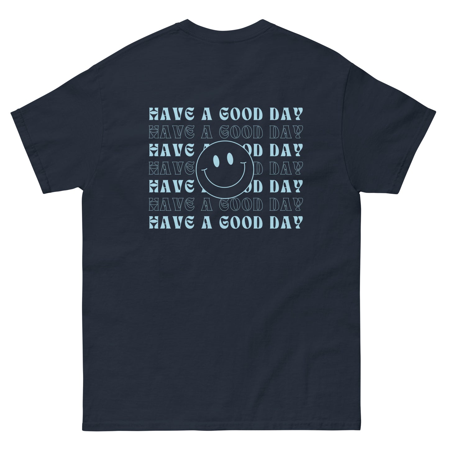 Classic Tee | Have A Good Day