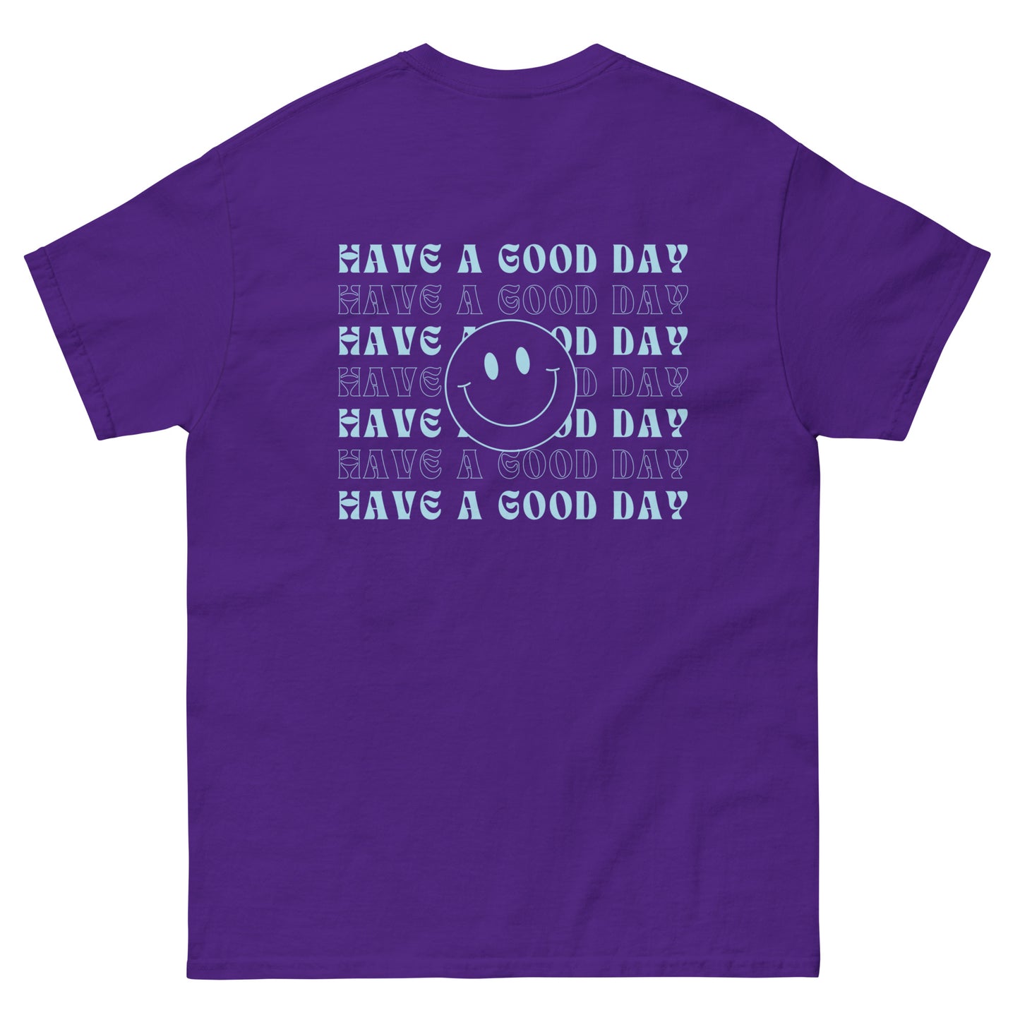 Classic Tee | Have A Good Day
