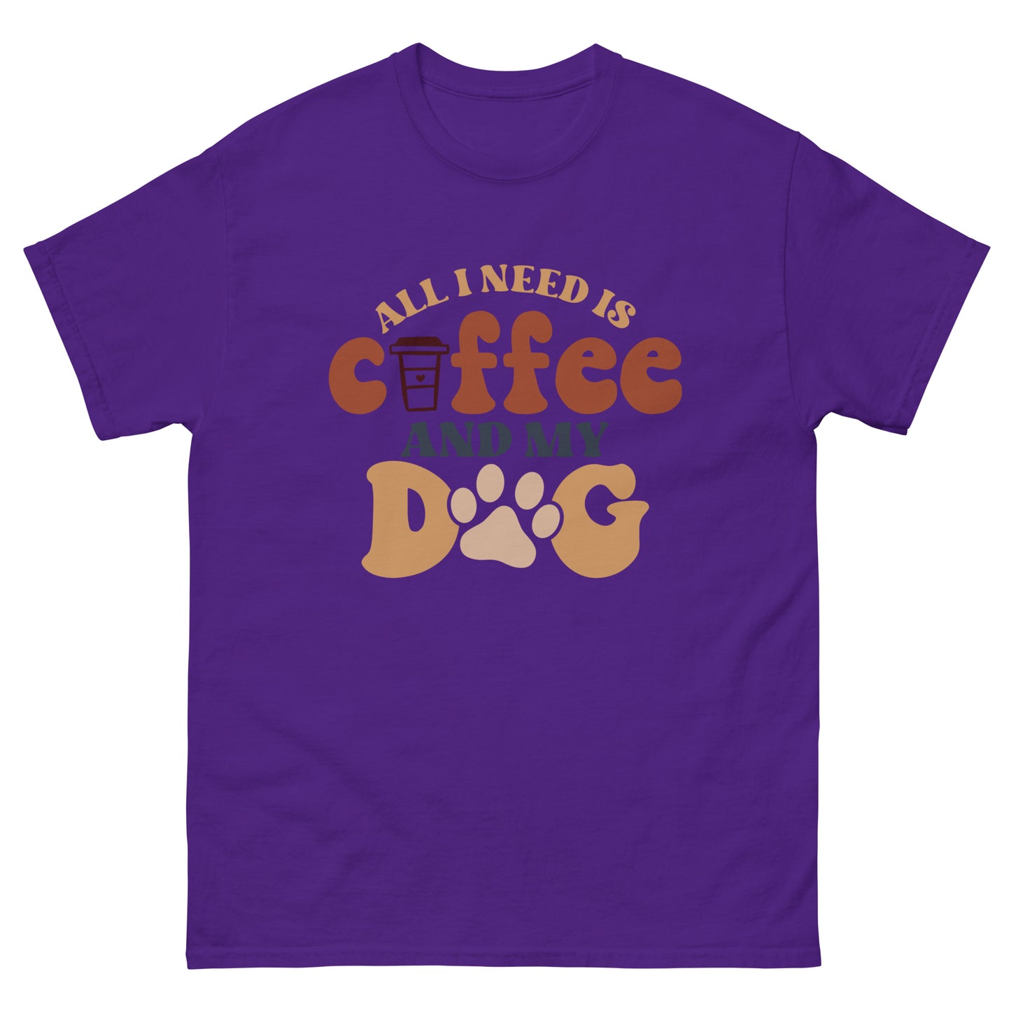 Classic Tee | All I Need Is Coffee And My Dog