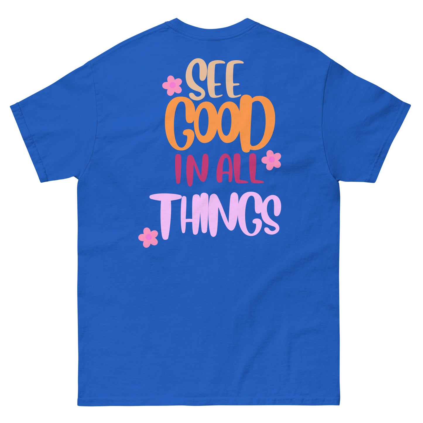 Classic Tee | See Good In All Things
