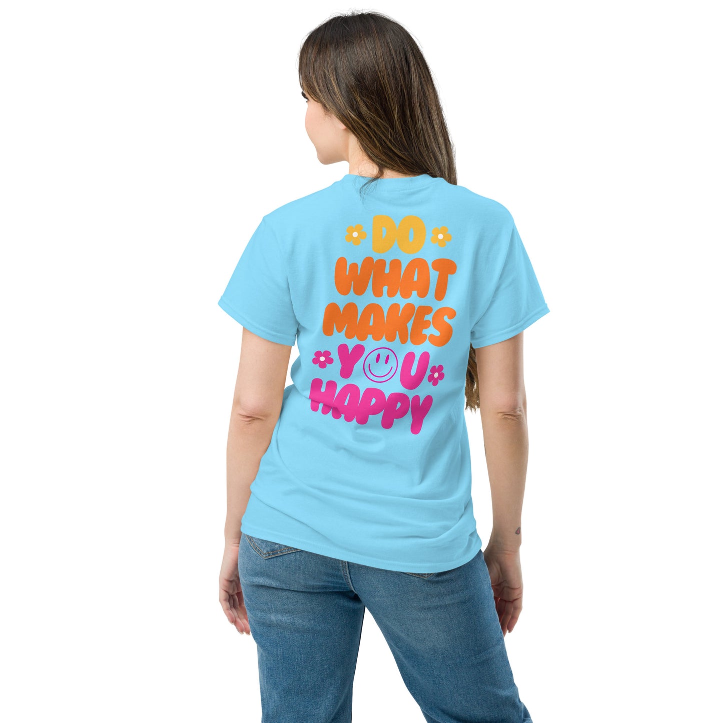Classic Tee | Do What Makes You Happy