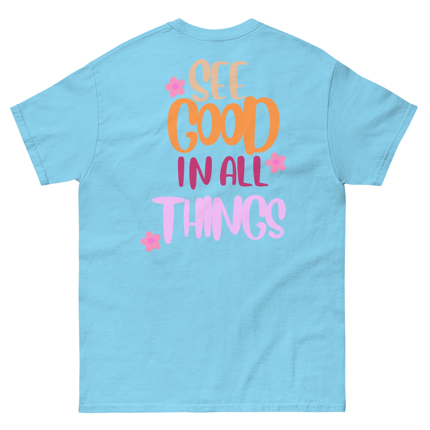 Classic Tee | See Good In All Things