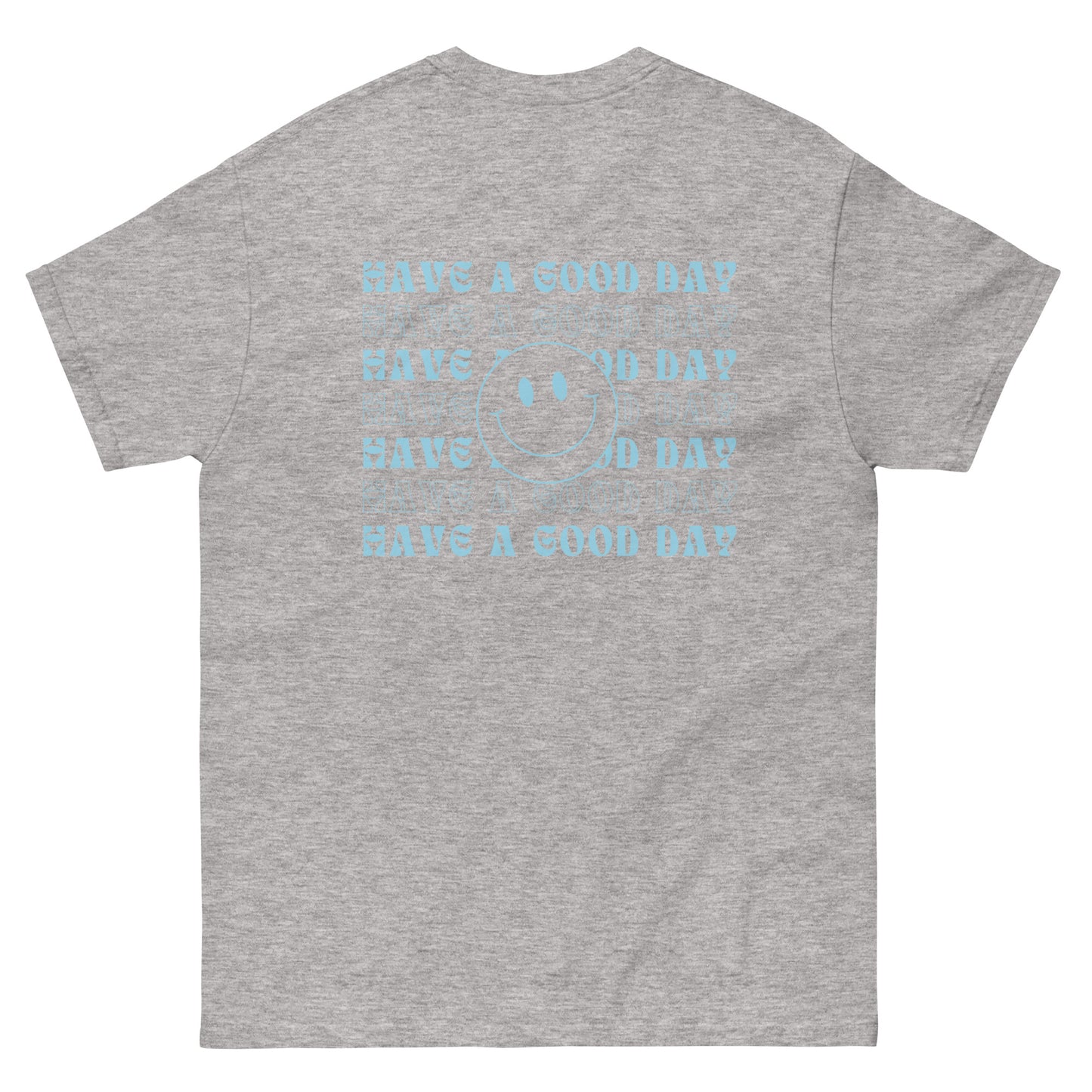 Classic Tee | Have A Good Day