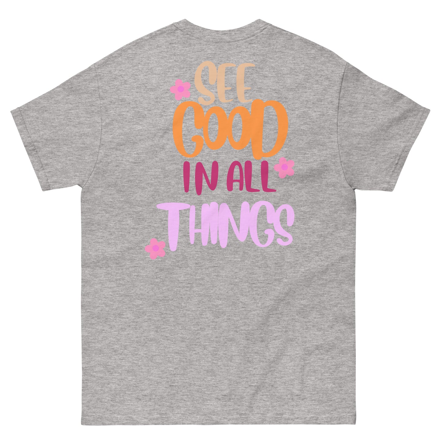 Classic Tee | See Good In All Things