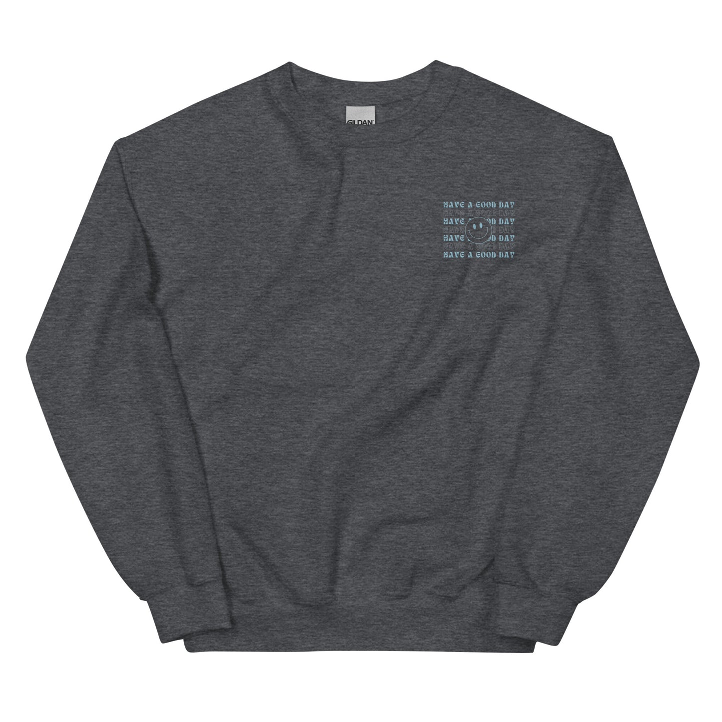 Crewneck | Have A Good Day | Embroidery