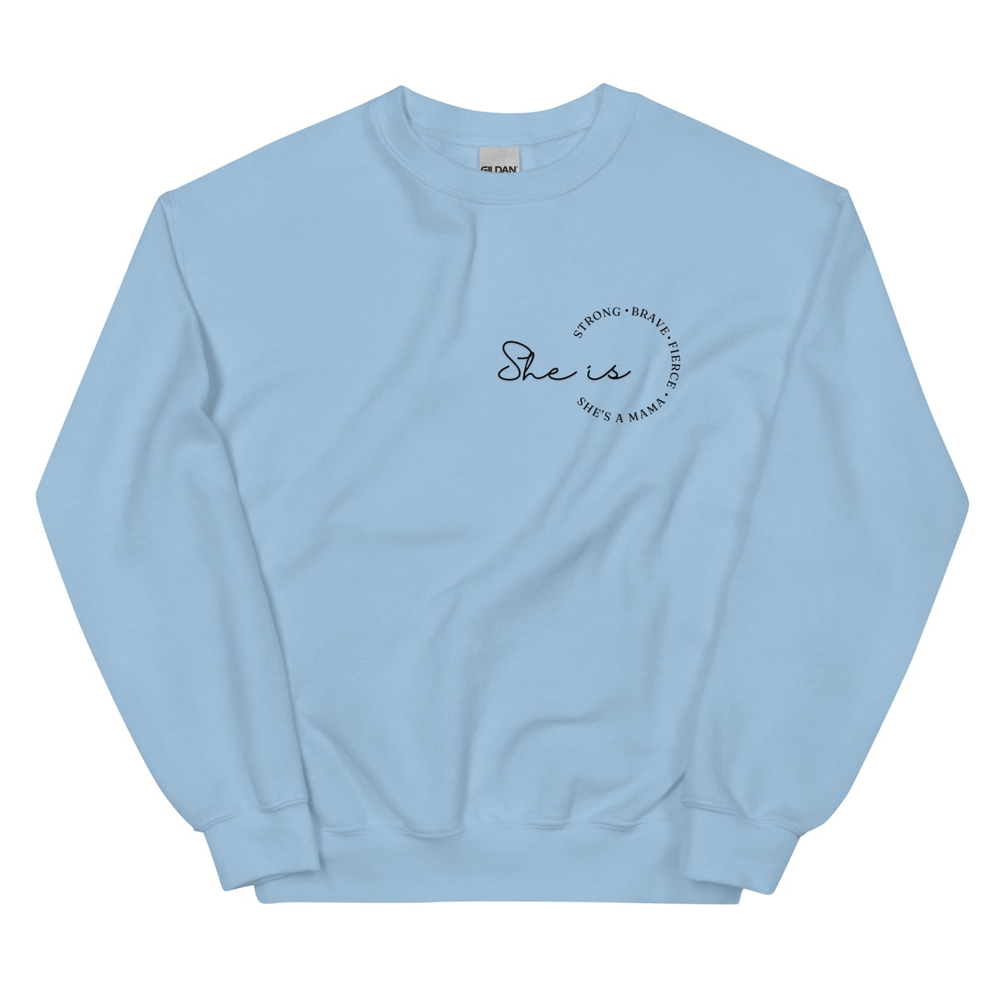 Crewneck | She Is Strong Brave Fierce She A MAMA
