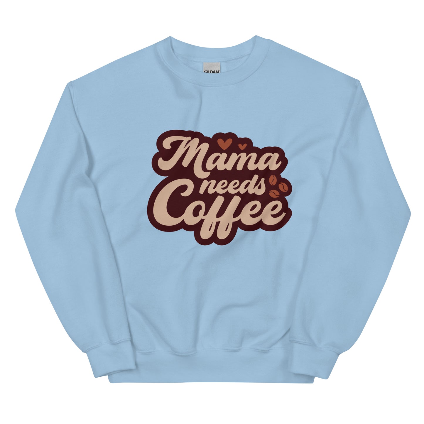 Crewneck | Mama Needs Coffee