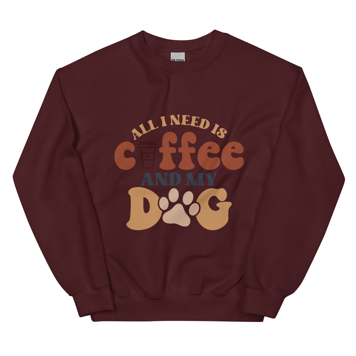 Crewneck | All I Need Is Coffee And My Dog