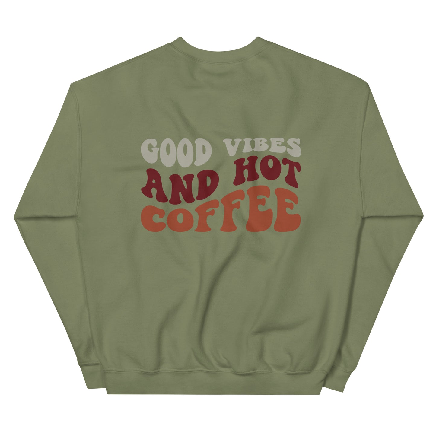 Crewneck | But First Coffee | Good Vibes And Hot Coffee