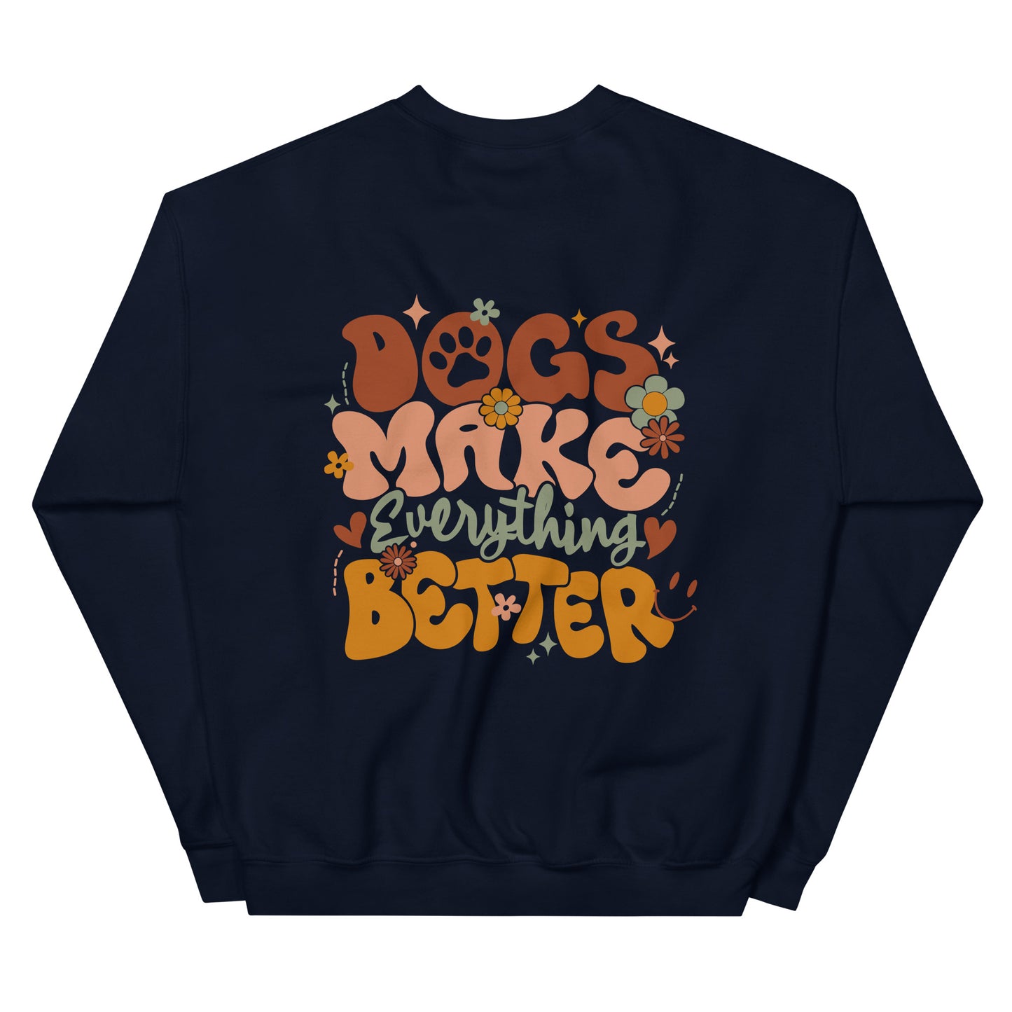 Crewneck | Dogs Make Everything Better