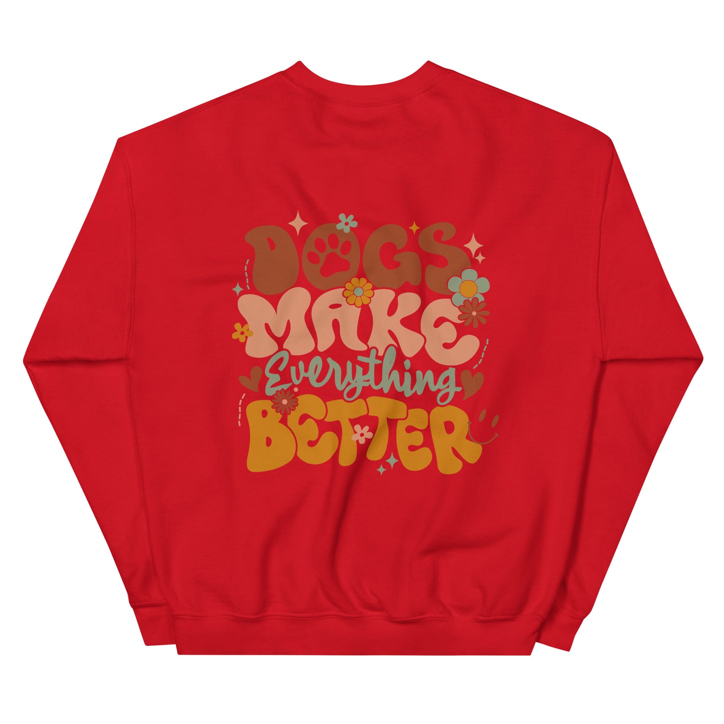Crewneck | Dogs Make Everything Better