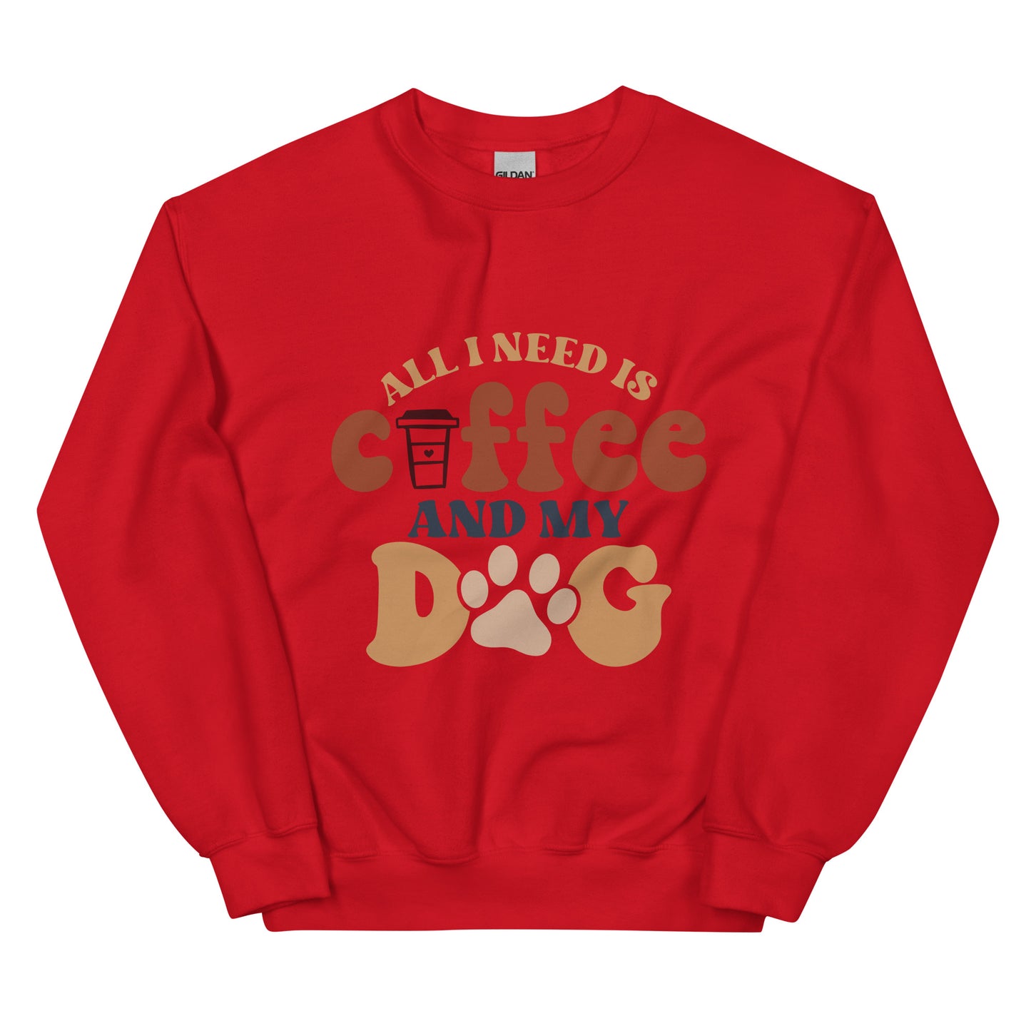 Crewneck | All I Need Is Coffee And My Dog